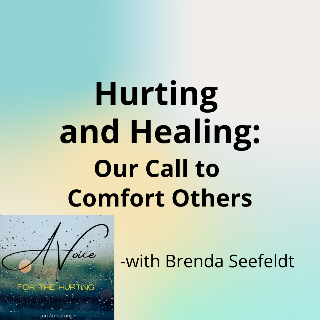 Healing and Hurting: Our Call to Comfort Others