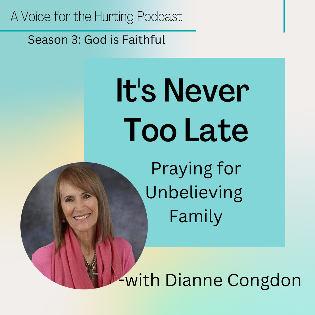 It&#39;s Never Too Late: Praying for Unbelieving Family