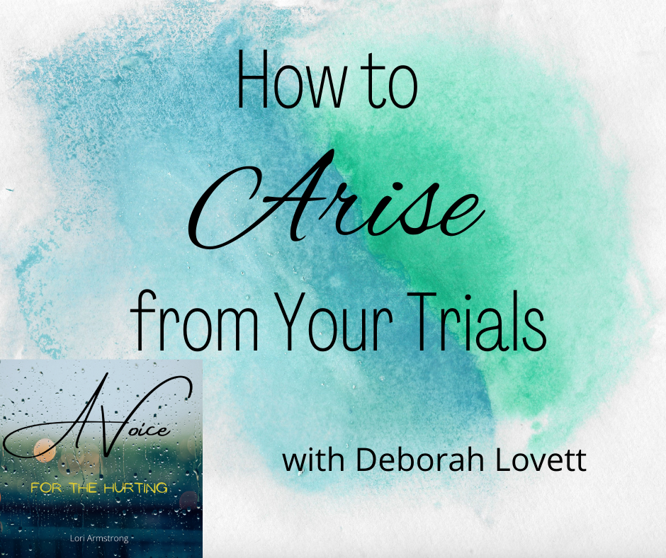 How to Arise From Your Trials