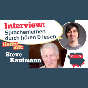 Interview mit dem 15-sprachigen Gründer von LingQ Steve Kaufmann!