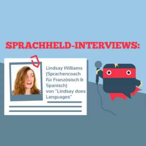 Interview mit Sprachencoach Lindsay Williams von „Lindsay does Languages“!