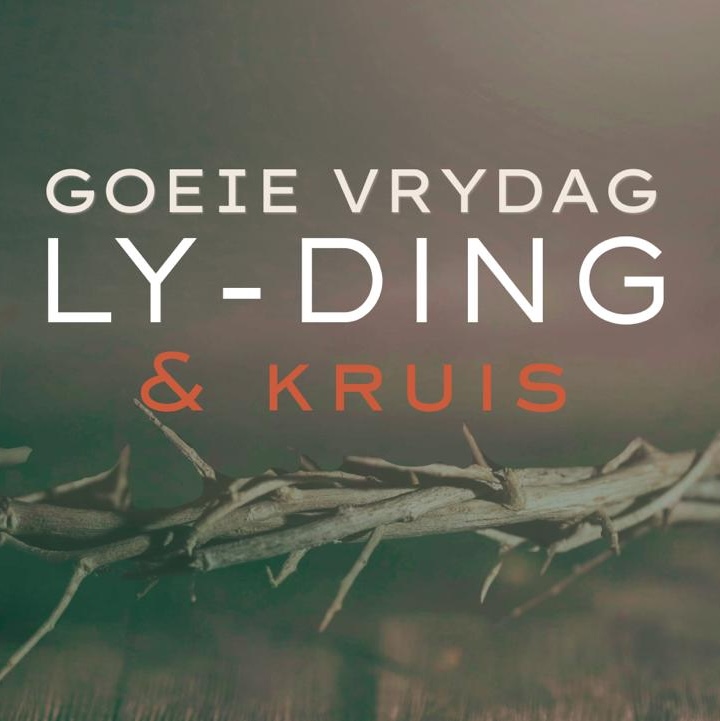 18 April 2025 || Ly-ding & Kruis | Goeie Vrydag || Pieter Roeloffse