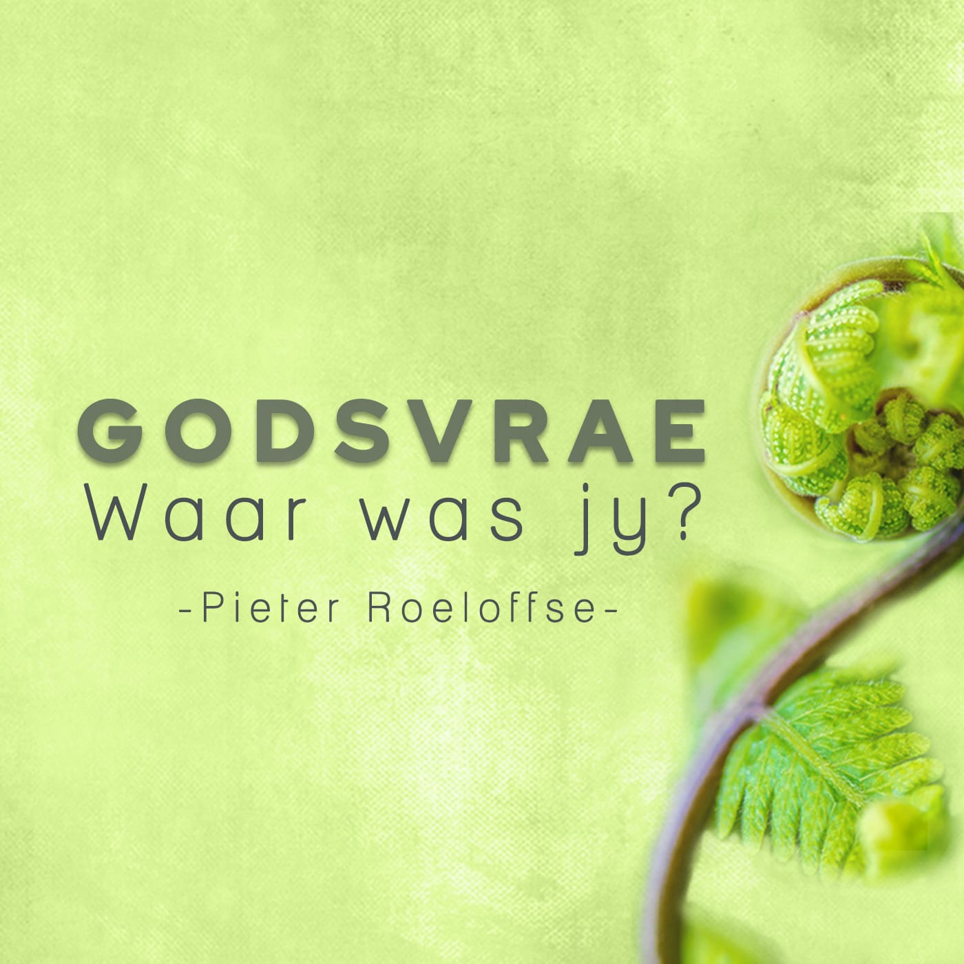 8 Augustus 2021 || Godsvrae - Waar was jy? || Pieter Roeloffse