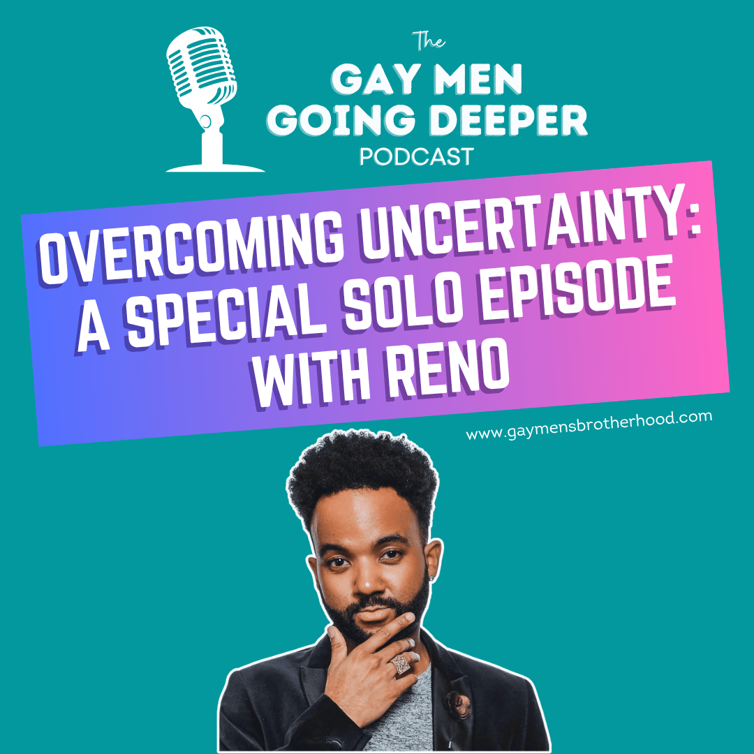 Overcoming Uncertainty: A Special Solo Episode with Reno