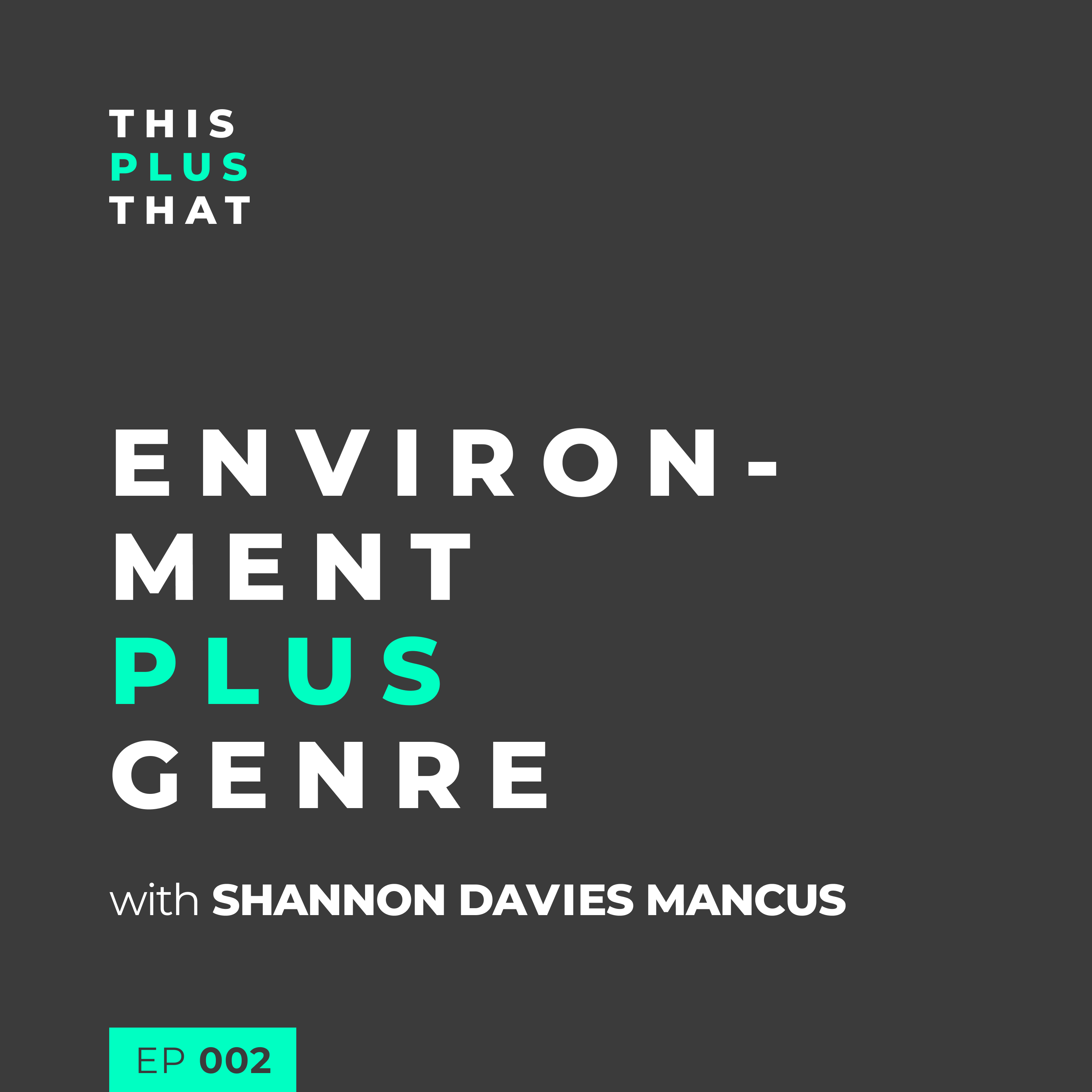 Environment + Genre with Shannon Davies Mancus