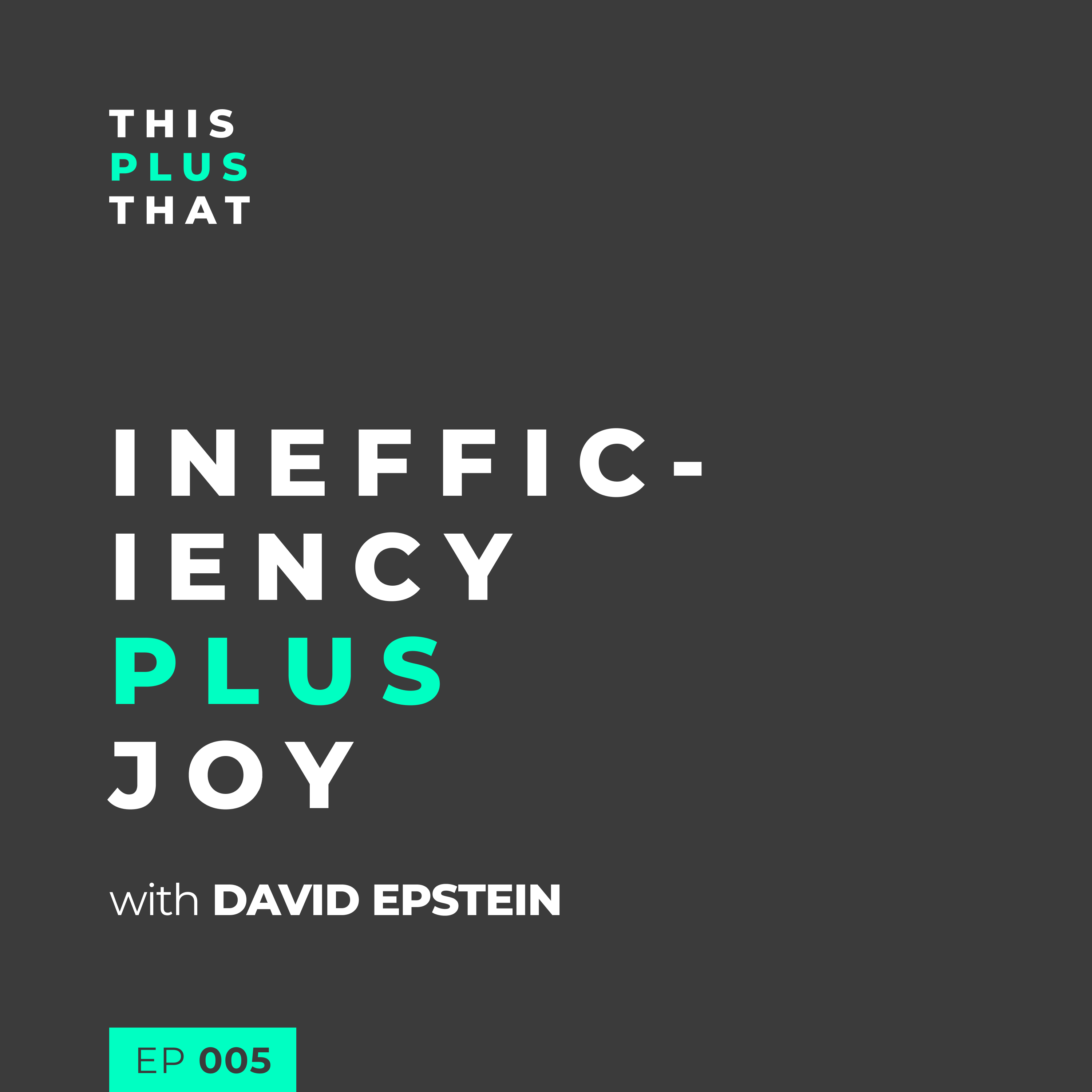 Inefficiency + Joy with David Epstein