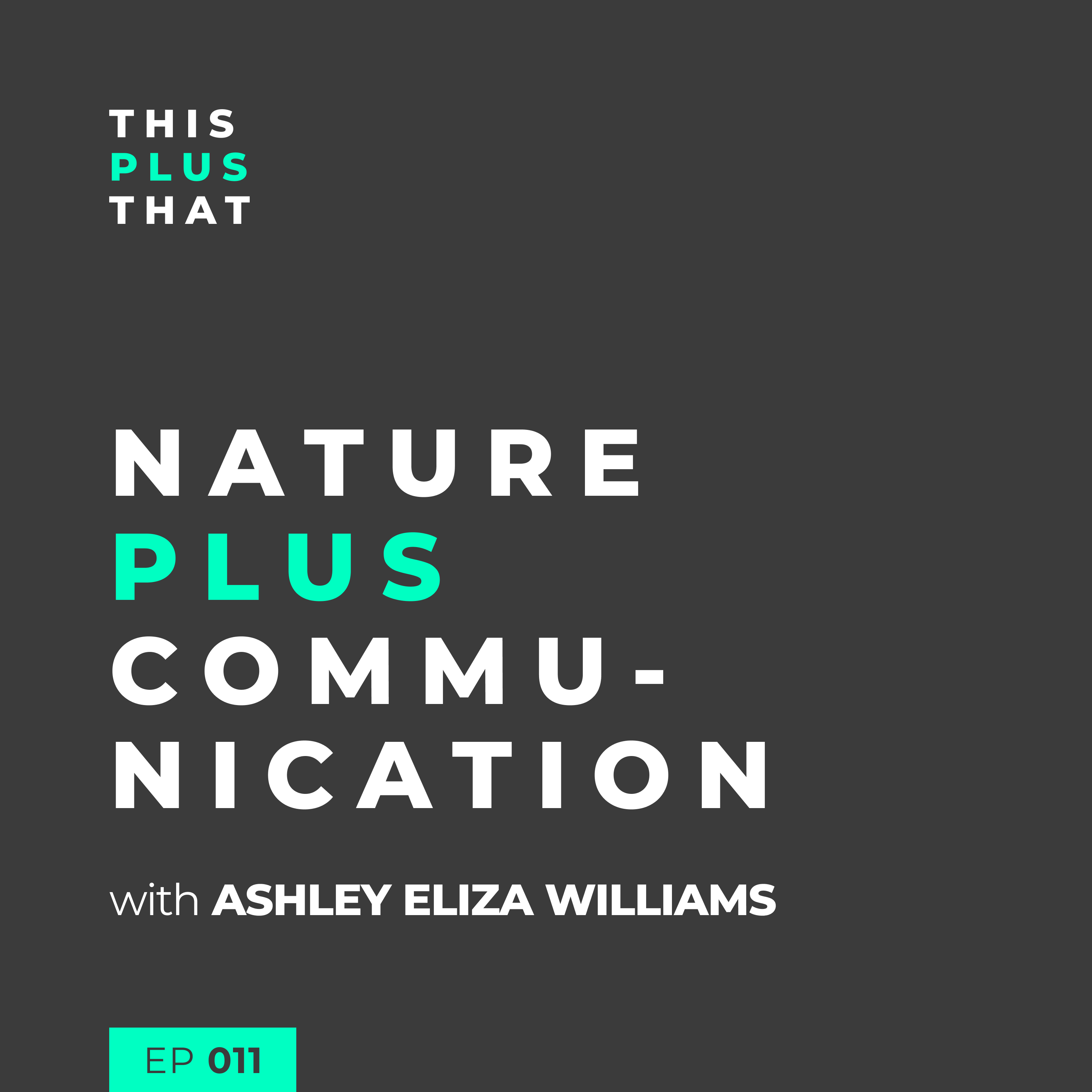 Nature + Communication with Ashley Eliza Williams