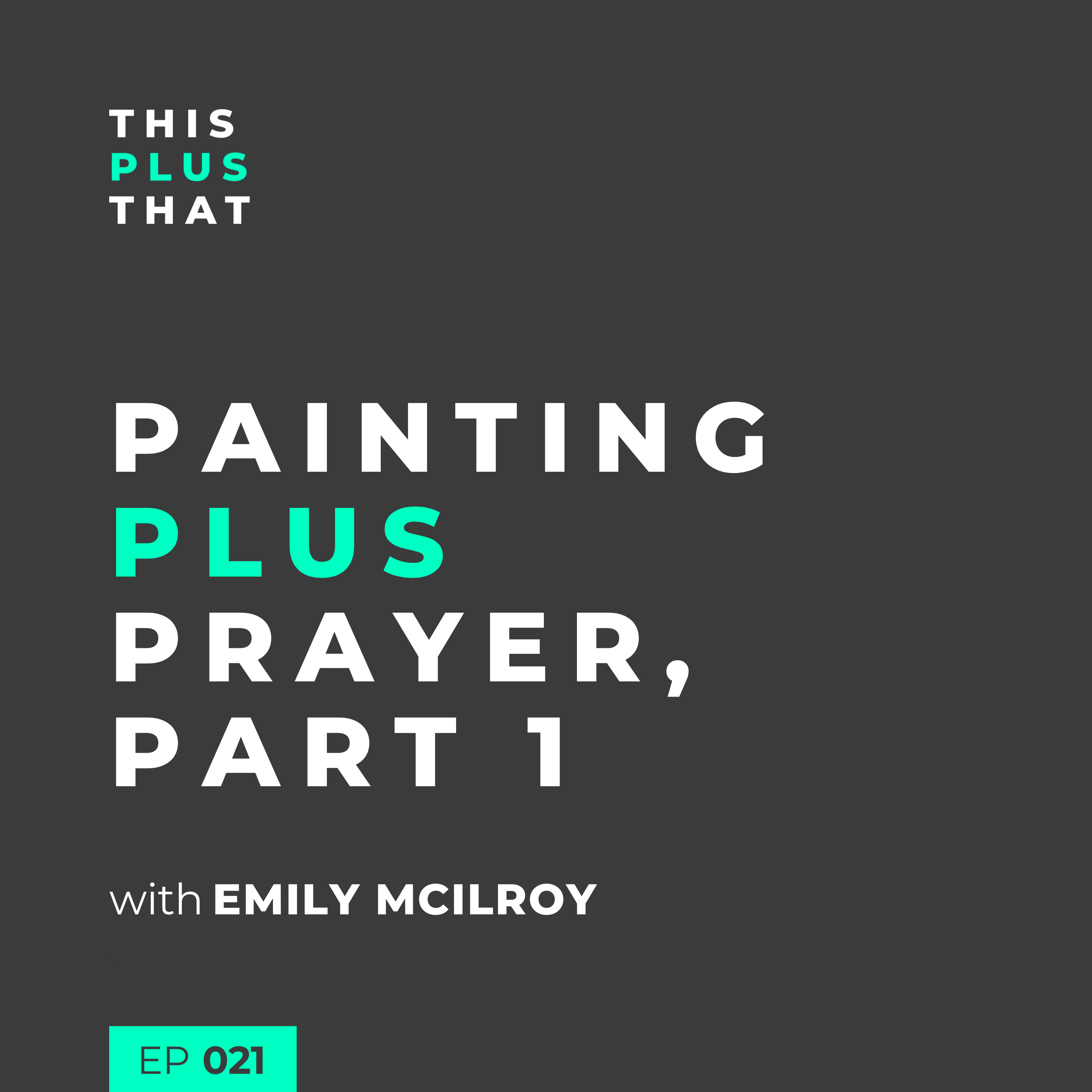 Painting + Prayer, Part 1 with Emily McIlroy