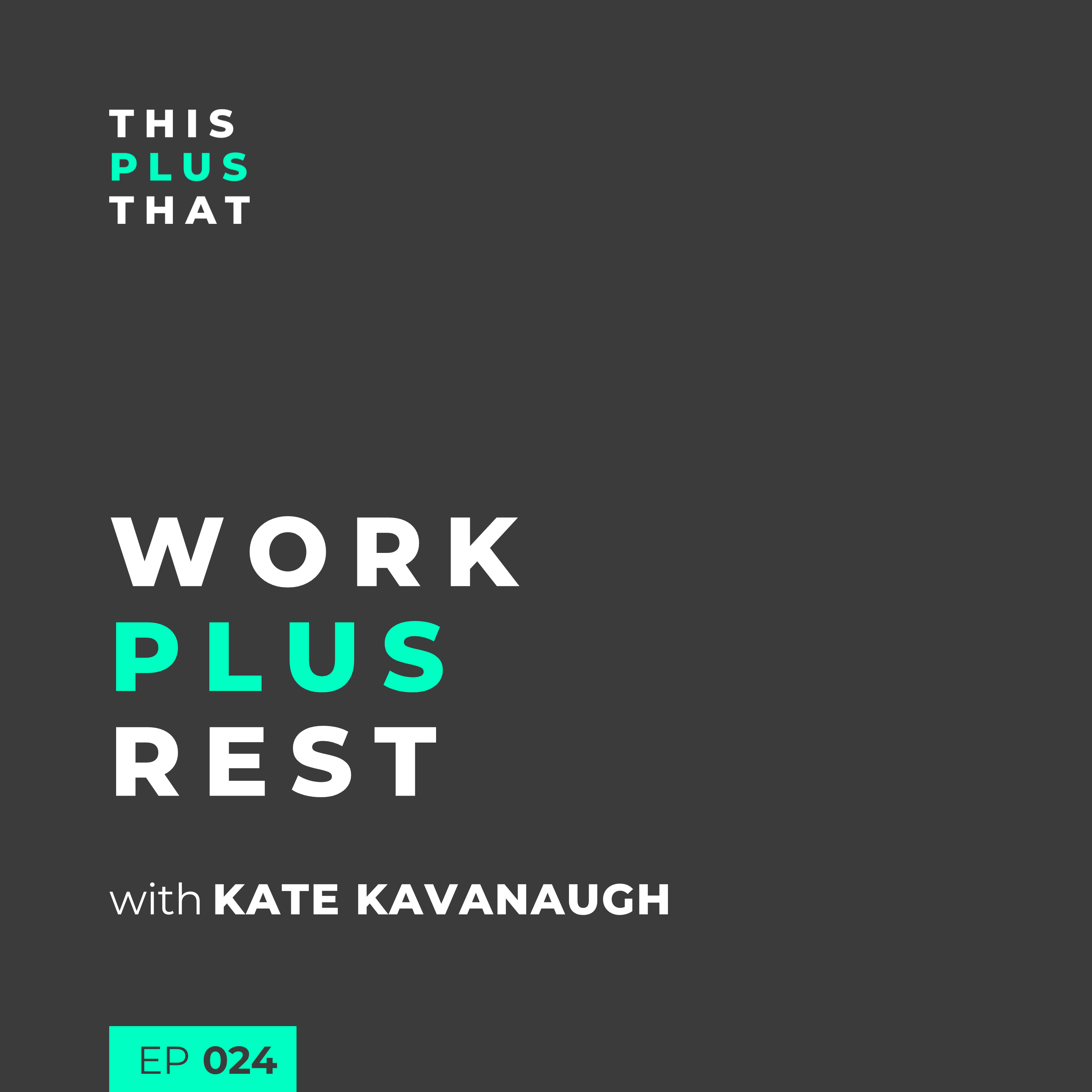 Work + Rest with Kate Kavanaugh