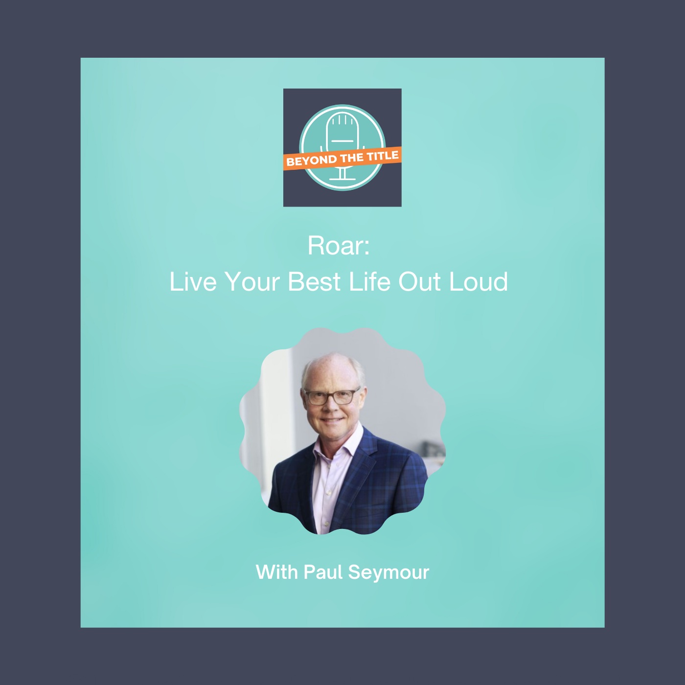 Roar: Live Your Best Life Out Loud