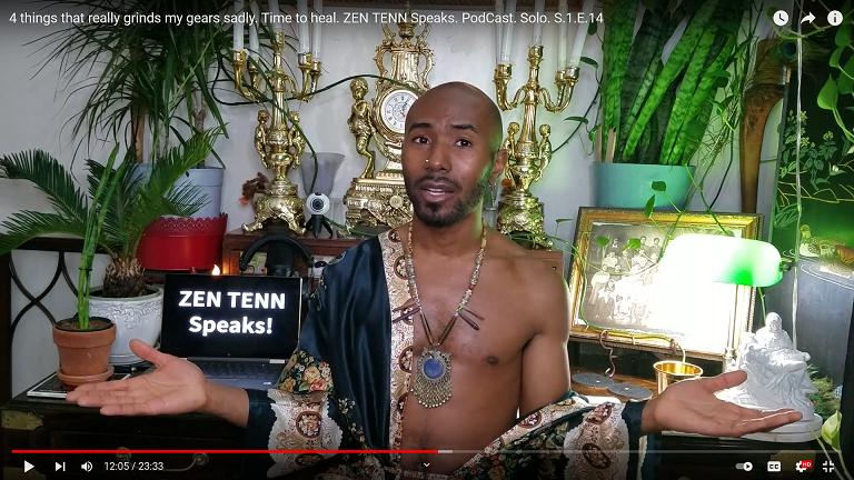 4 things that really grinds my gears sadly. Time to heal. ZEN TENN Speaks. PodCast. Solo. S.1.E.14