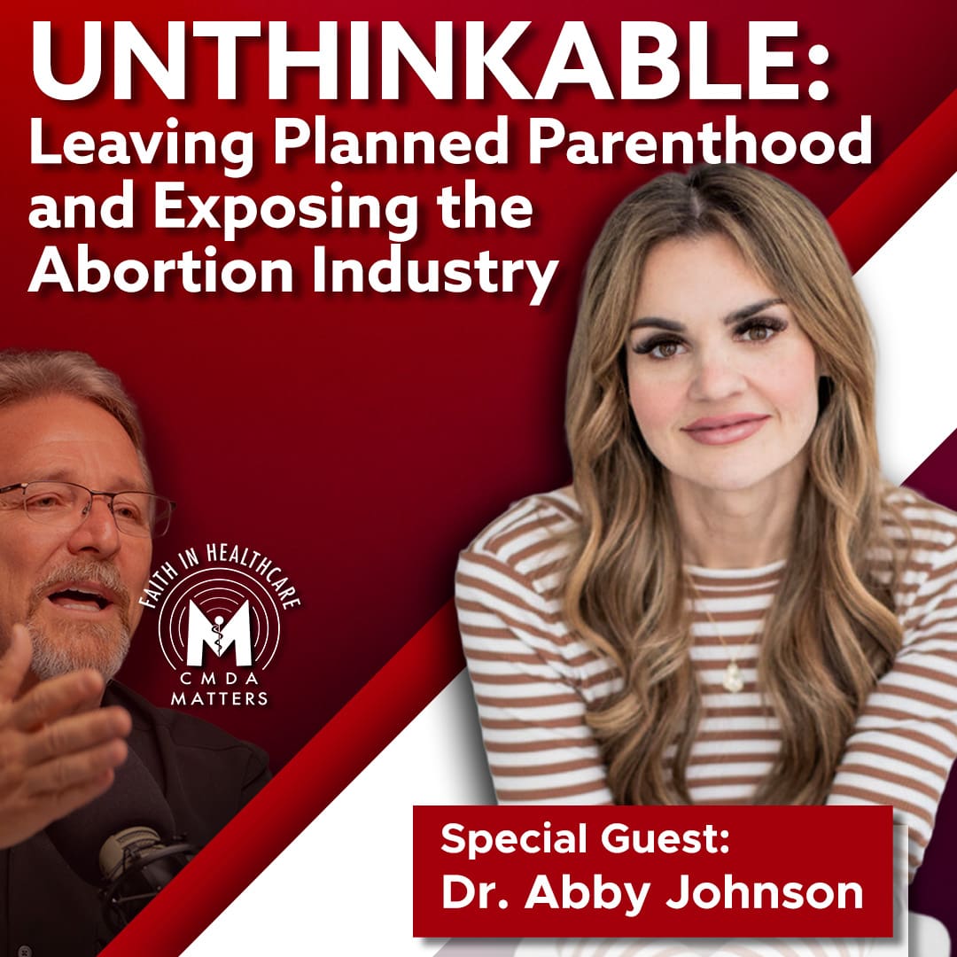 Unthinkable: Dr. Abby Johnson on Leaving Planned Parenthood and Exposing the Abortion Industry