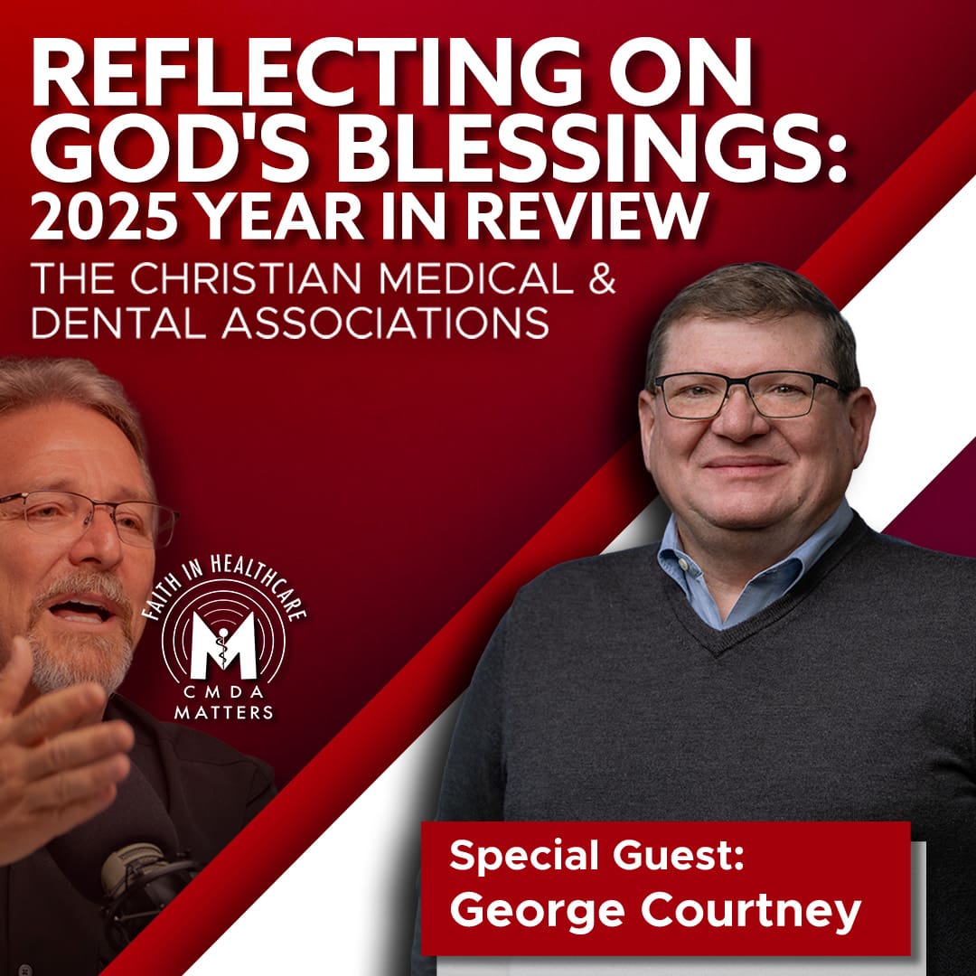 Transforming Healthcare Through Christ: CMDA's 2025 Reflections and 2026 Goals