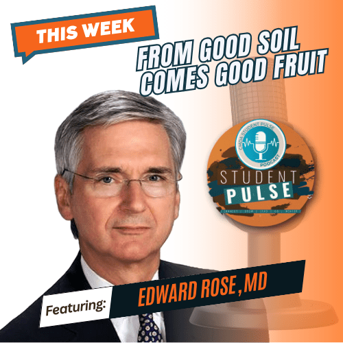 From Good Soil Comes Good Fruit: Edward Rose, MD