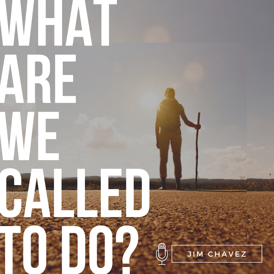 What Are We Called To Do?
