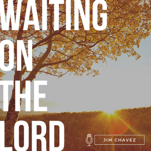 Jim Chavez - Waiting On The Lord