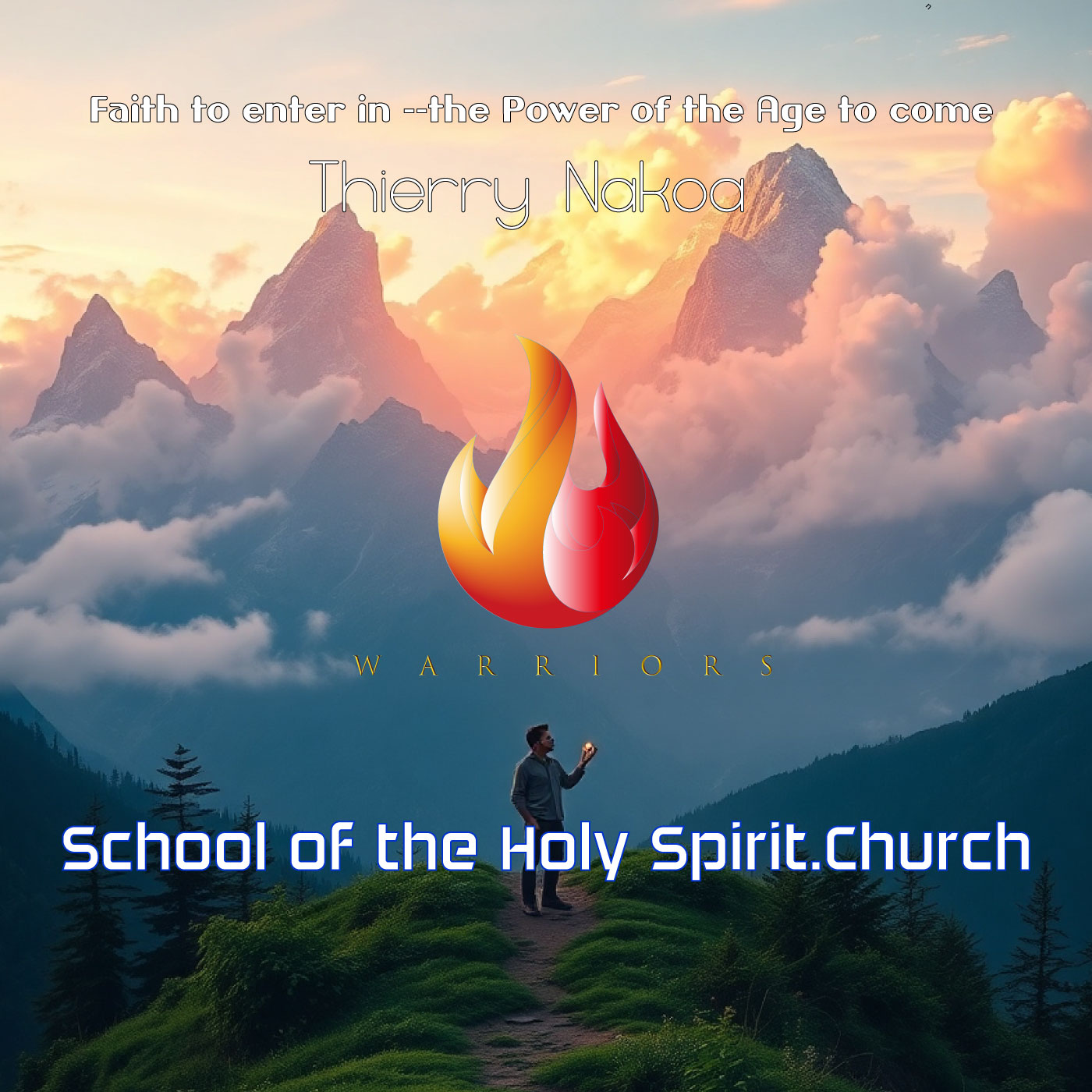 Faith to enter in-- the power of the age to come with Thierry Nakoa