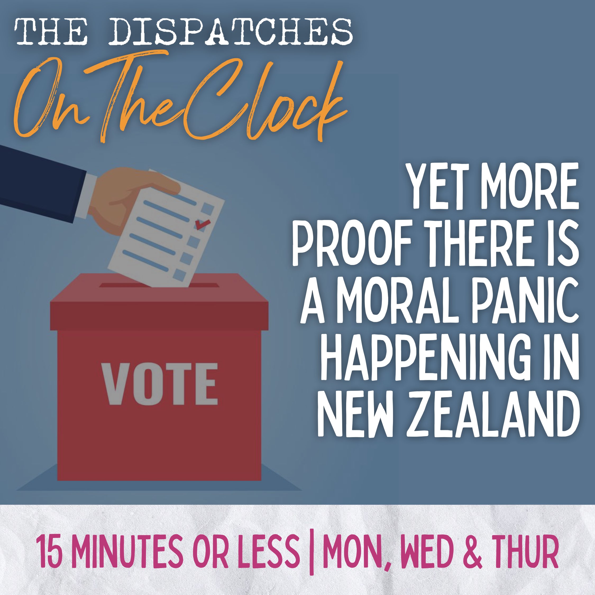 ON THE CLOCK | Yet More Proof There is a Moral Panic Happening in NZ