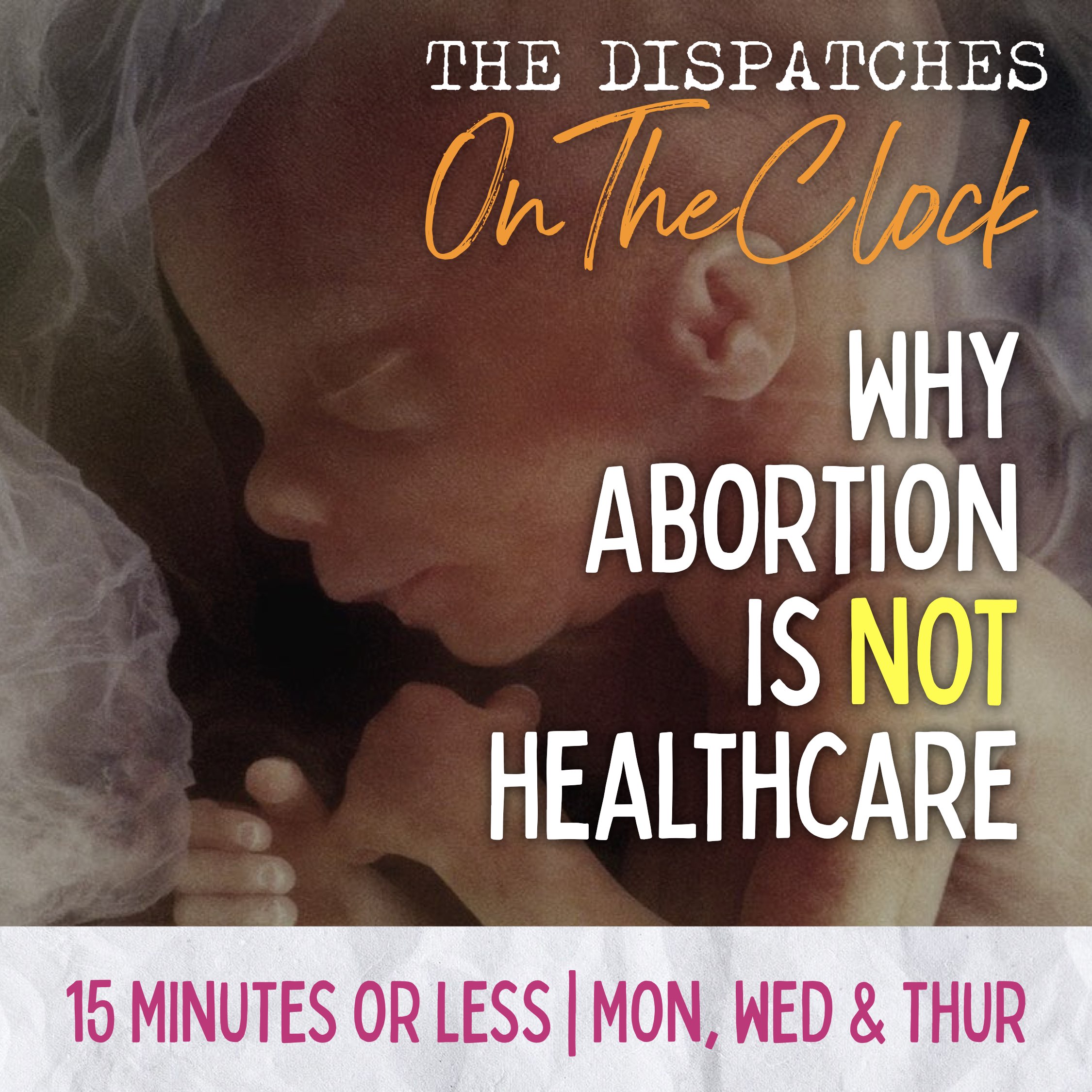 ON THE CLOCK | Why Abortion is NOT Healthcare
