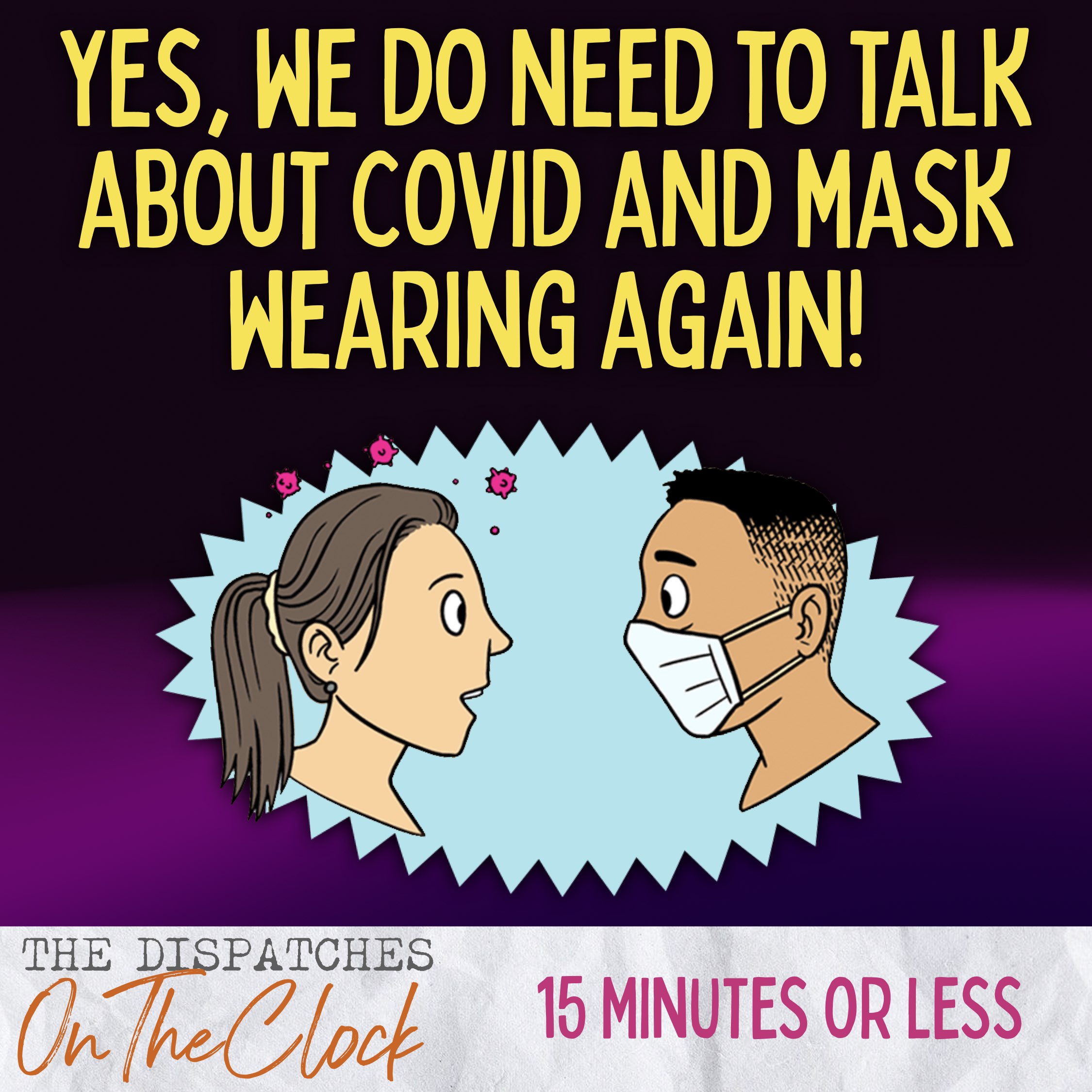 ON THE CLOCK | Yes, We Do Need to Talk About COVID and Mask Wearing Again