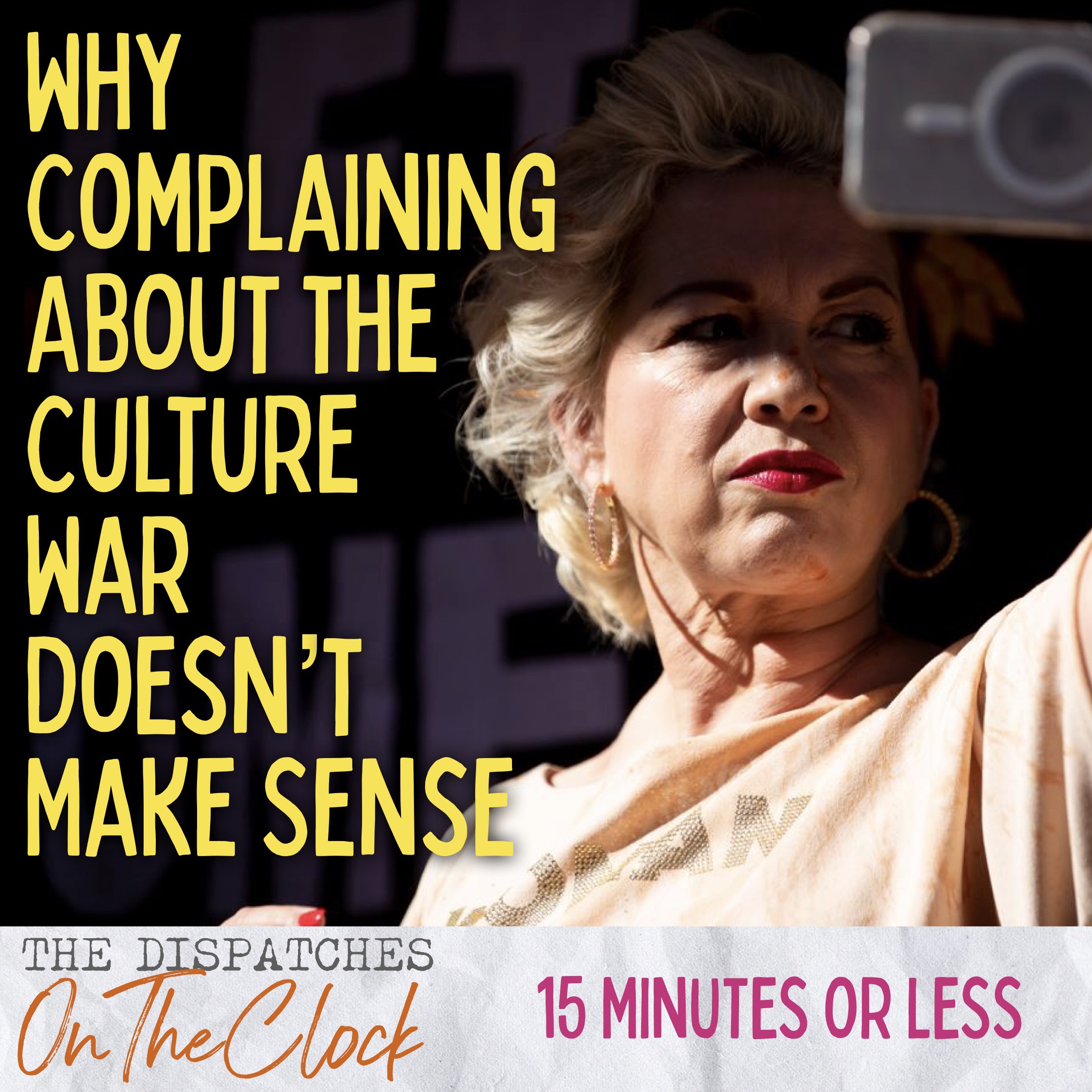 ON THE CLOCK | Why Complaining About The Culture War Doesn’t Make Sense