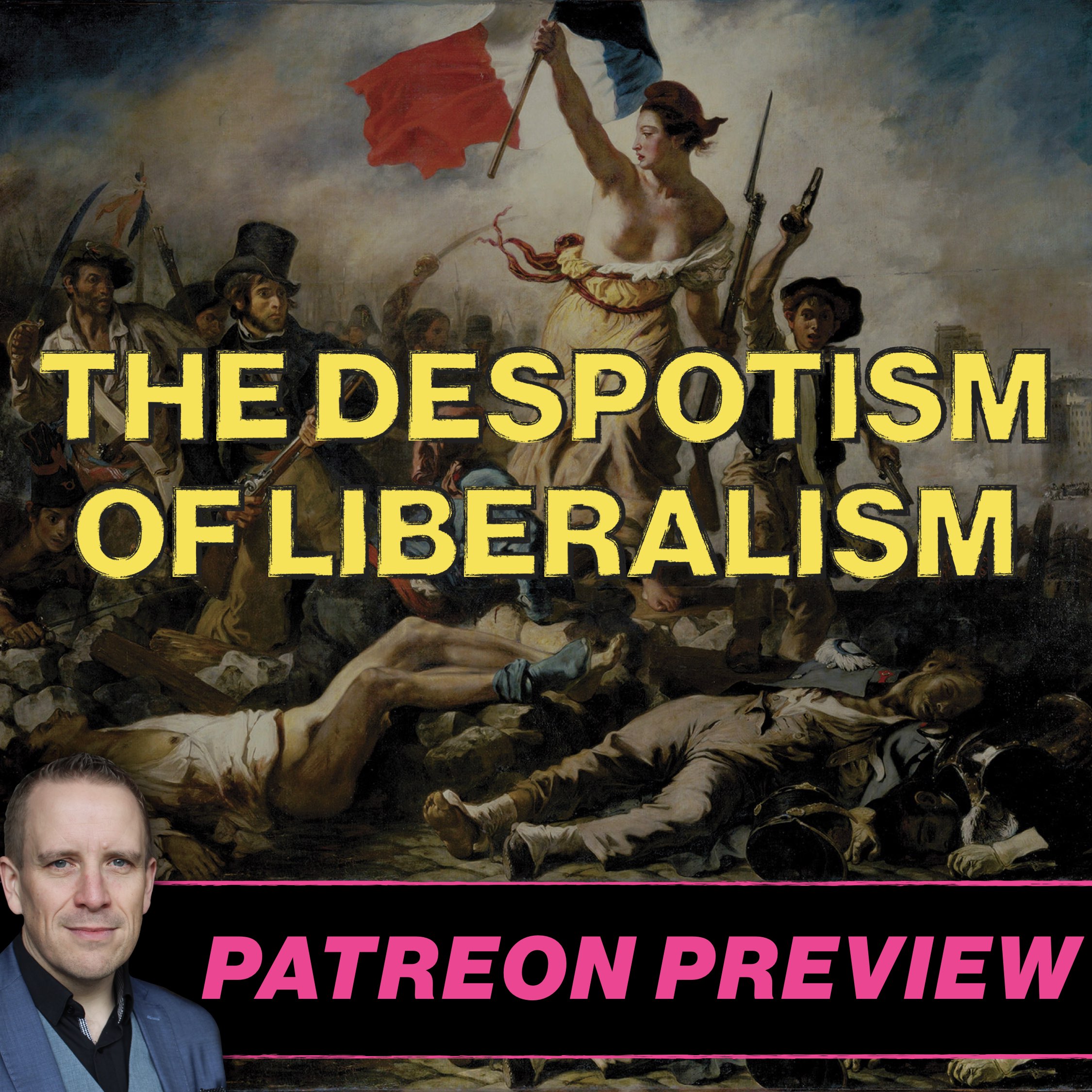 The Despotism of Classical Liberalism (Patreon Preview)