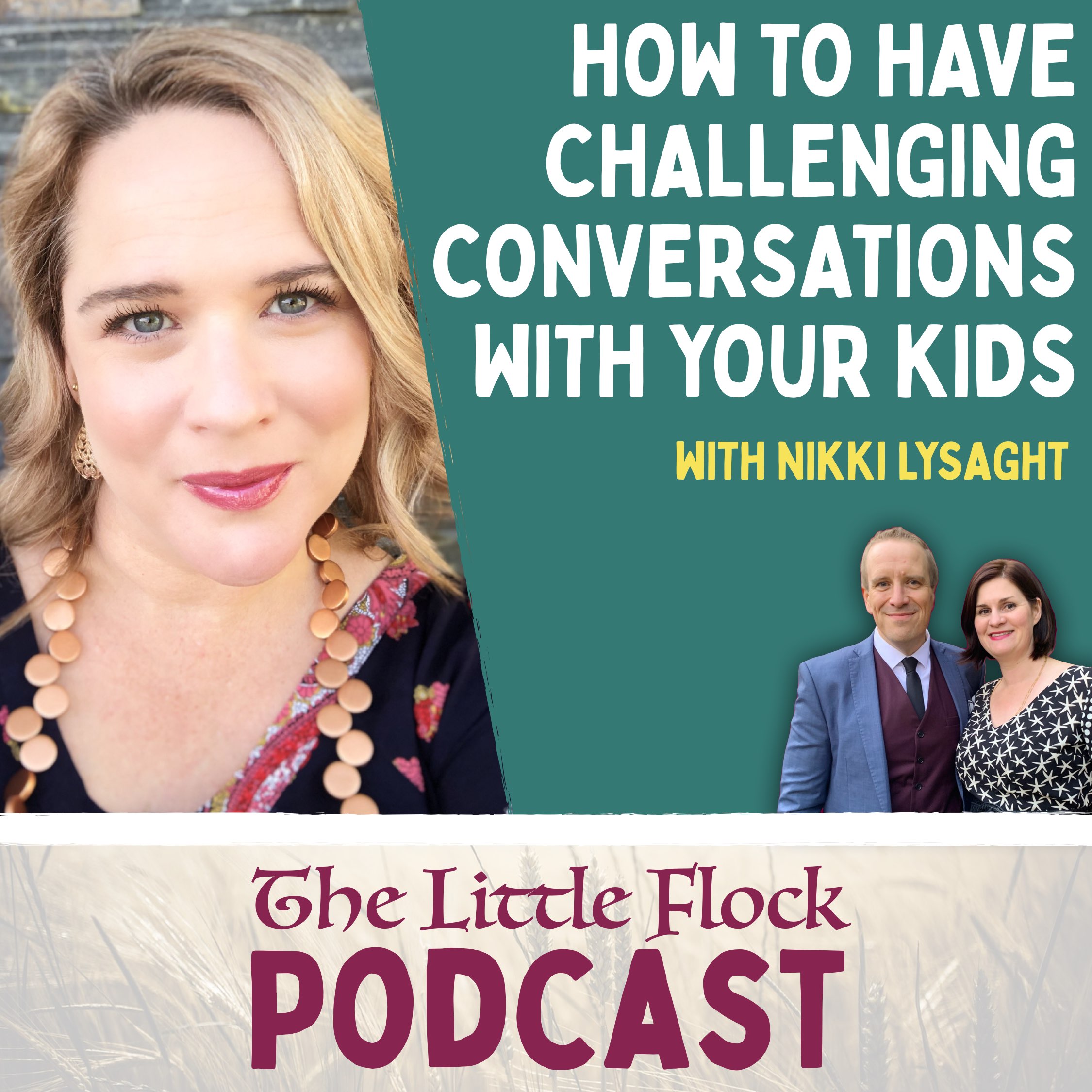 15. How To Have Challenging Conversations With Your Kids - A Conversation With Nikki Lysaght