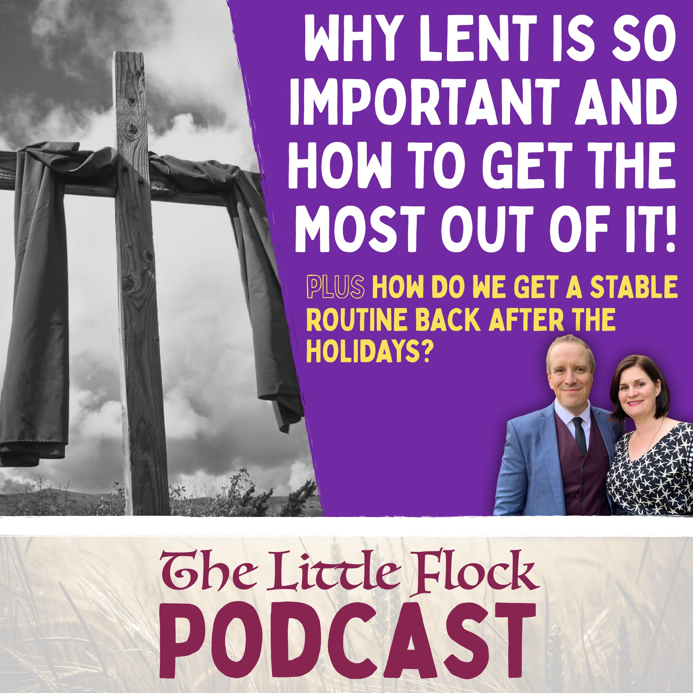 16. Why is Lent so important and how do we get the most out of it, PLUS: How do we get a routine back after the holidays?