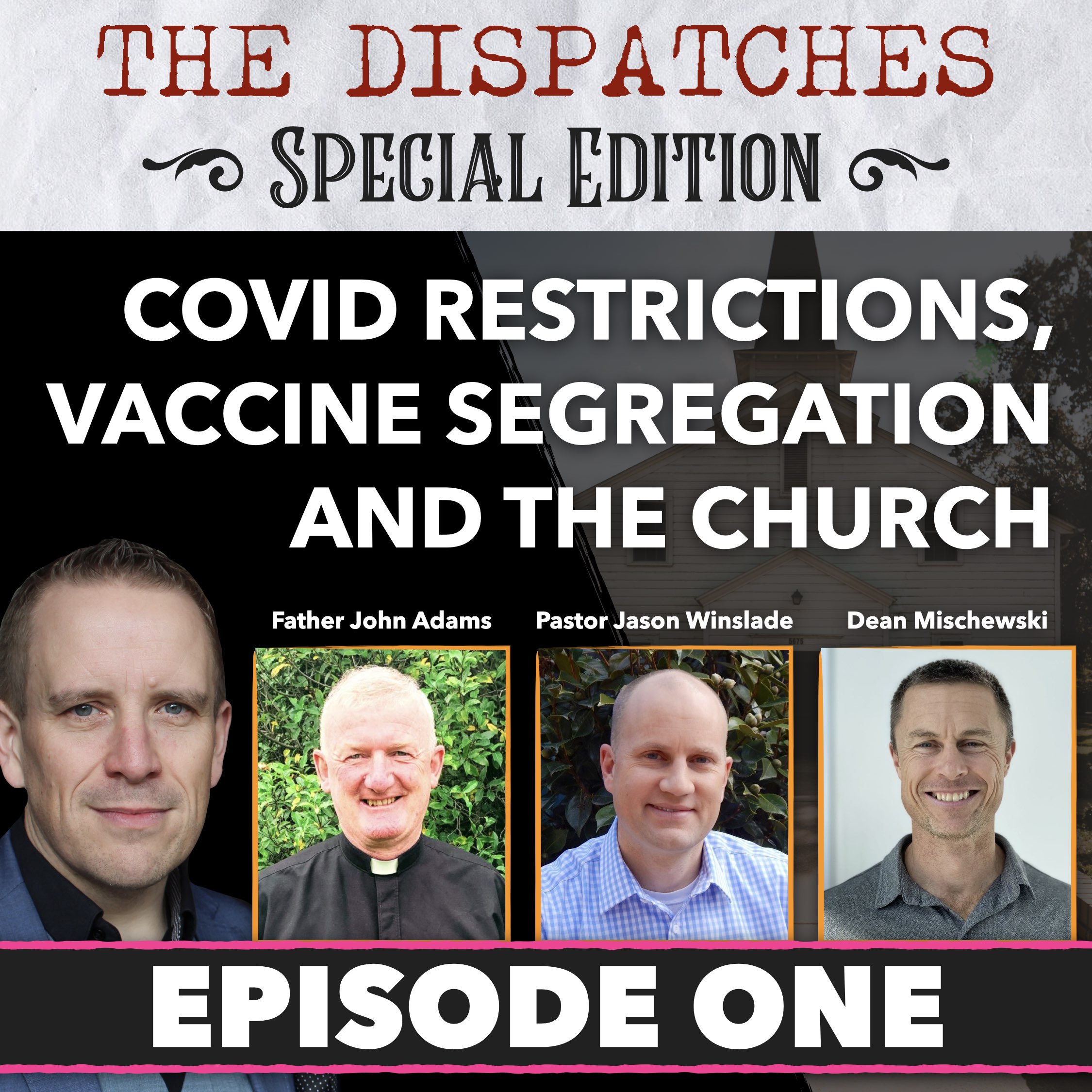 PART 1 - SPECIAL EDITION: COVID Restrictions, Vaccine Segregation, and The Church