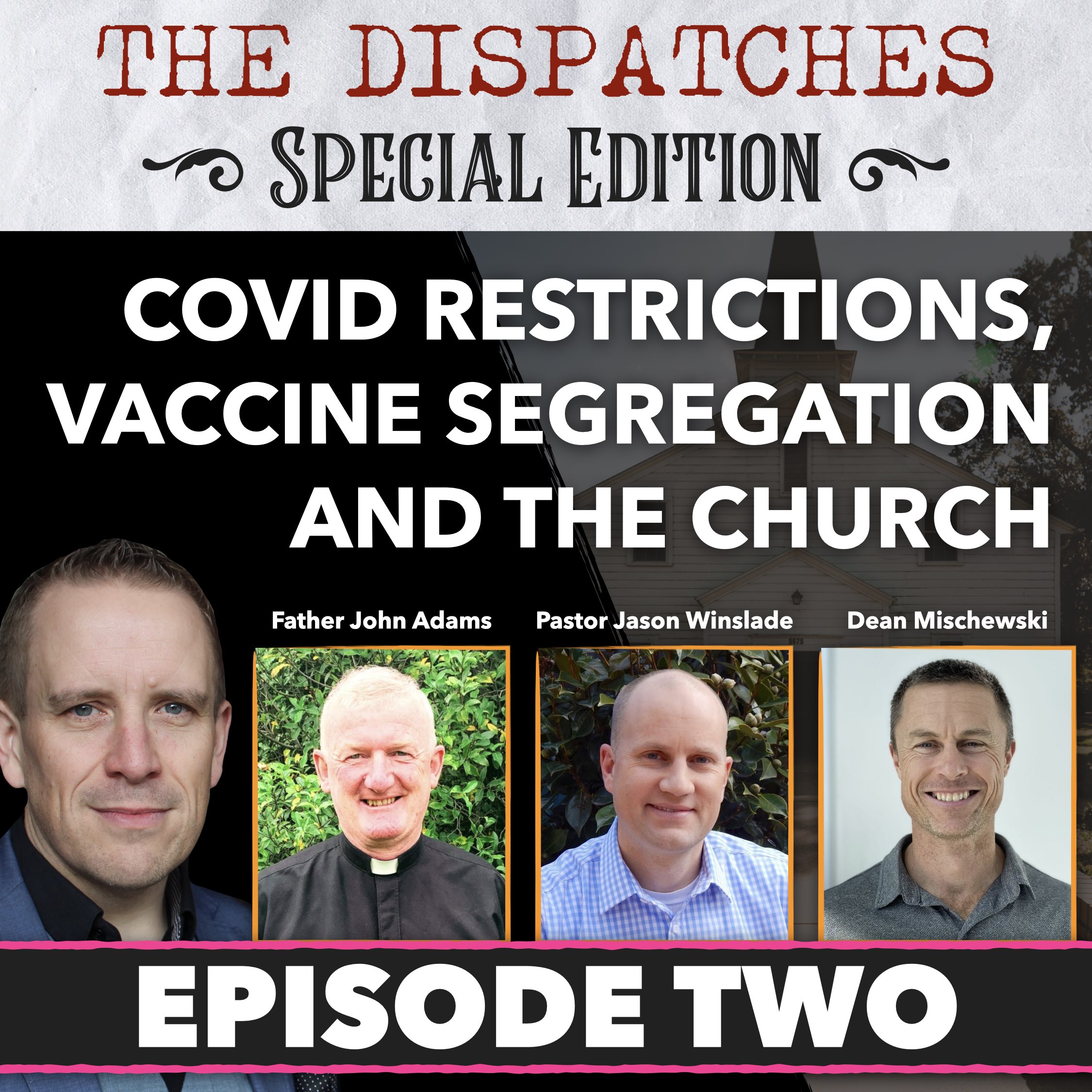 PART 2 - SPECIAL EDITION: COVID Restrictions, Vaccine Segregation, and The Church