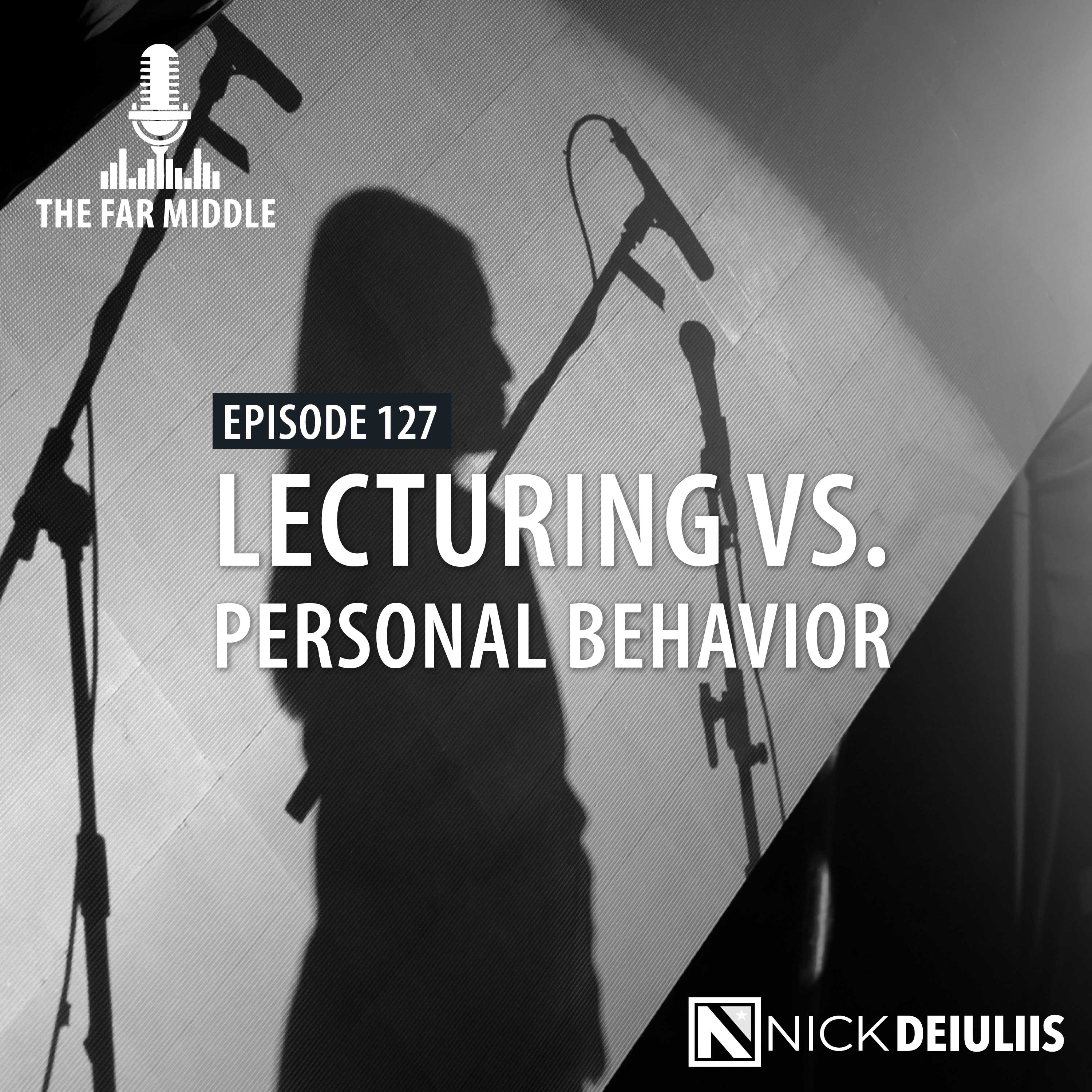 Lecturing vs. Personal Behavior
