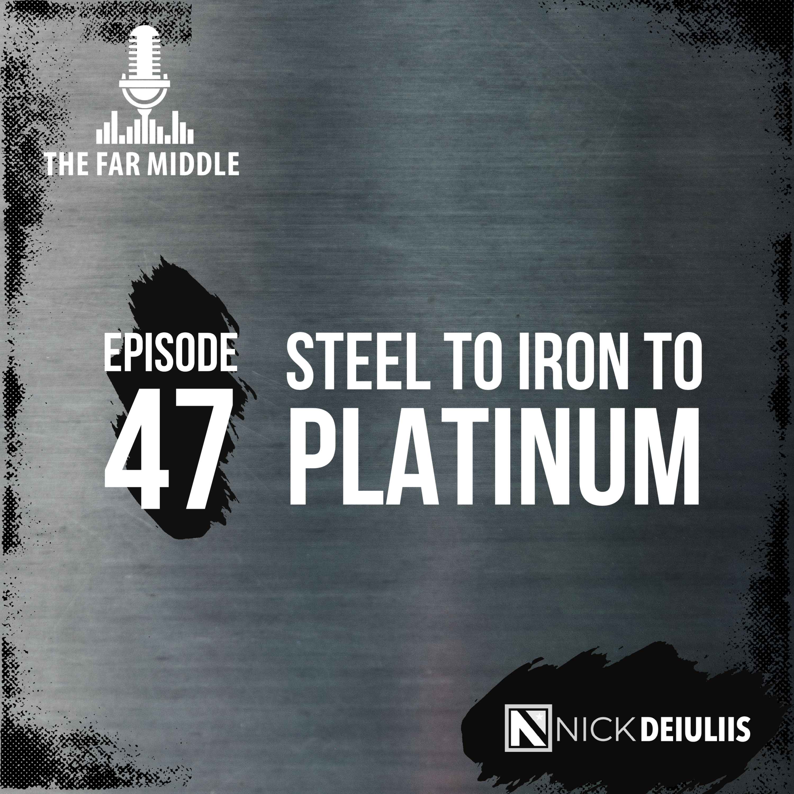Steel to Iron to Platinum