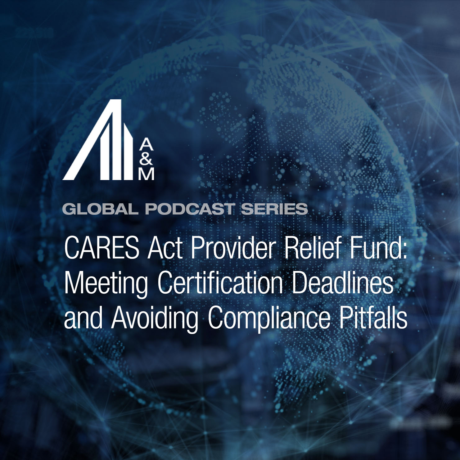 CARES Act Provider Relief Fund: Meeting Certification Deadlines and Avoiding Compliance Pitfalls