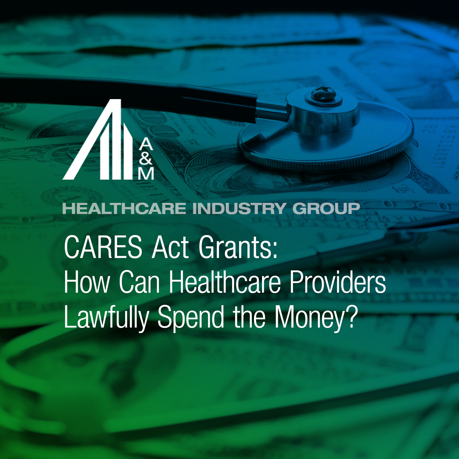 CARES Act Grants: How Can Healthcare Providers Lawfully Spend the Money?