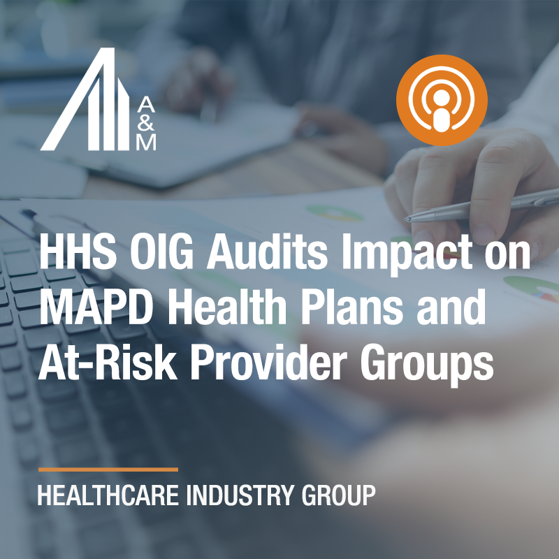 HHS OIG Audits Impact on MAPD Health Plans and At-Risk Provider Groups