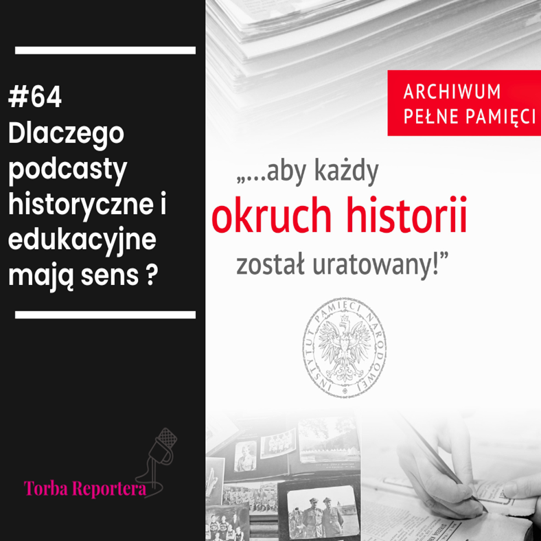 #64 Dlaczego podcasty historyczne i edukacyjne mają sens?