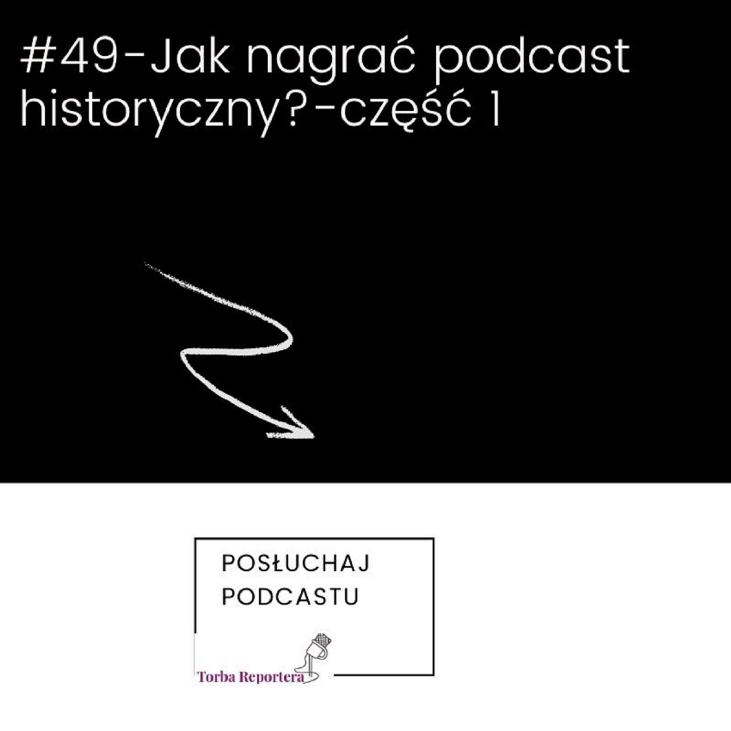 #49 Jak nagrać podcast historyczny?-część 1