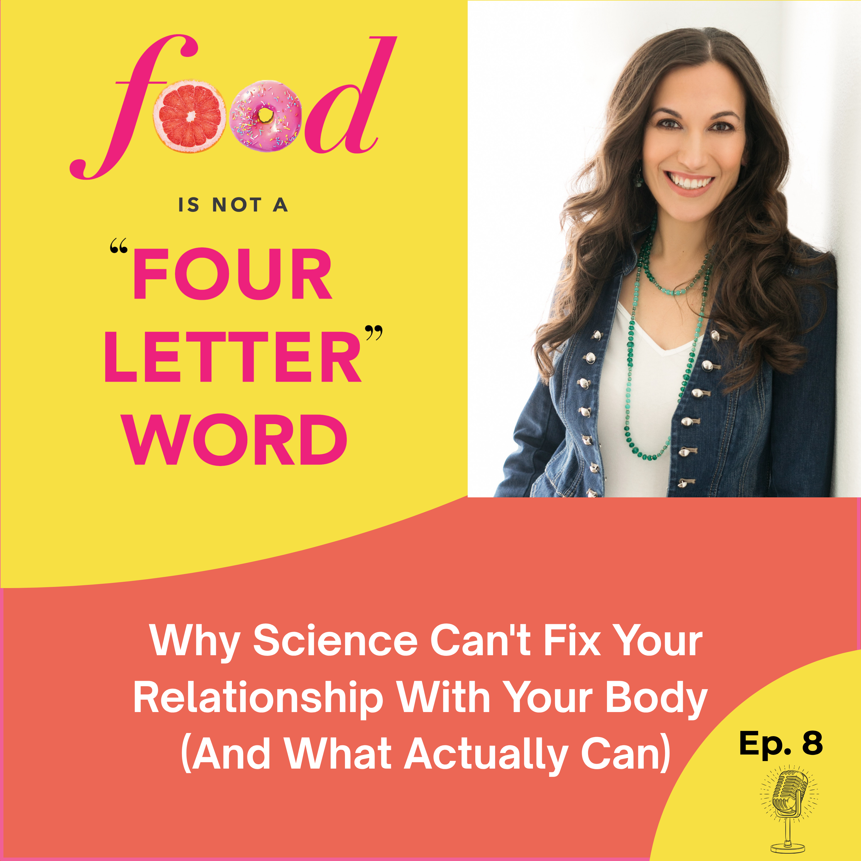 Ep 8: Why Science Can't Fix Your Relationship With Your Body (And What Actually Can)