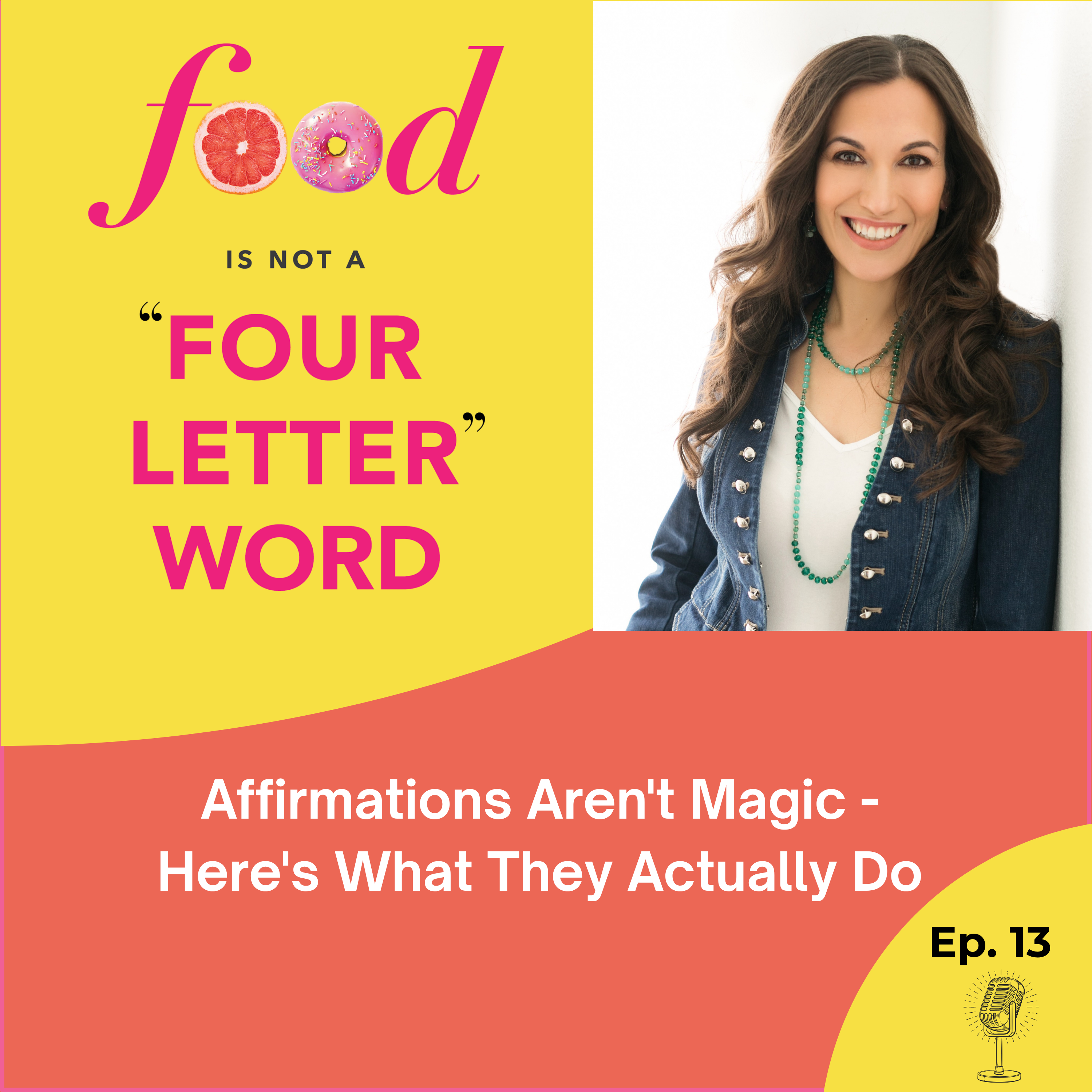 Ep 13: Affirmations Aren't Magic — Here's What They Actually Do