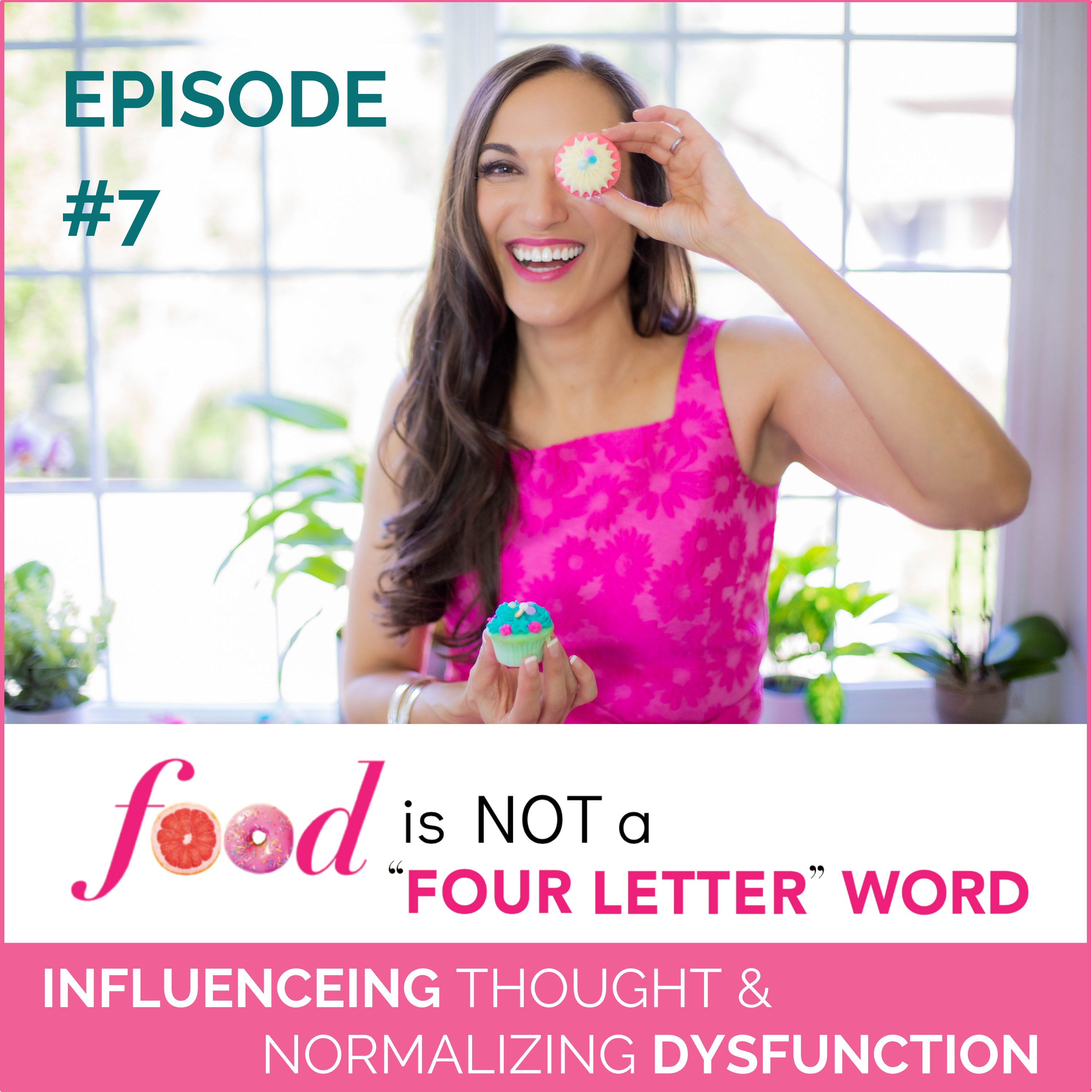 Ep 7: INFLUENCING THOUGHT & NORMALIZING DYSFUNCTION