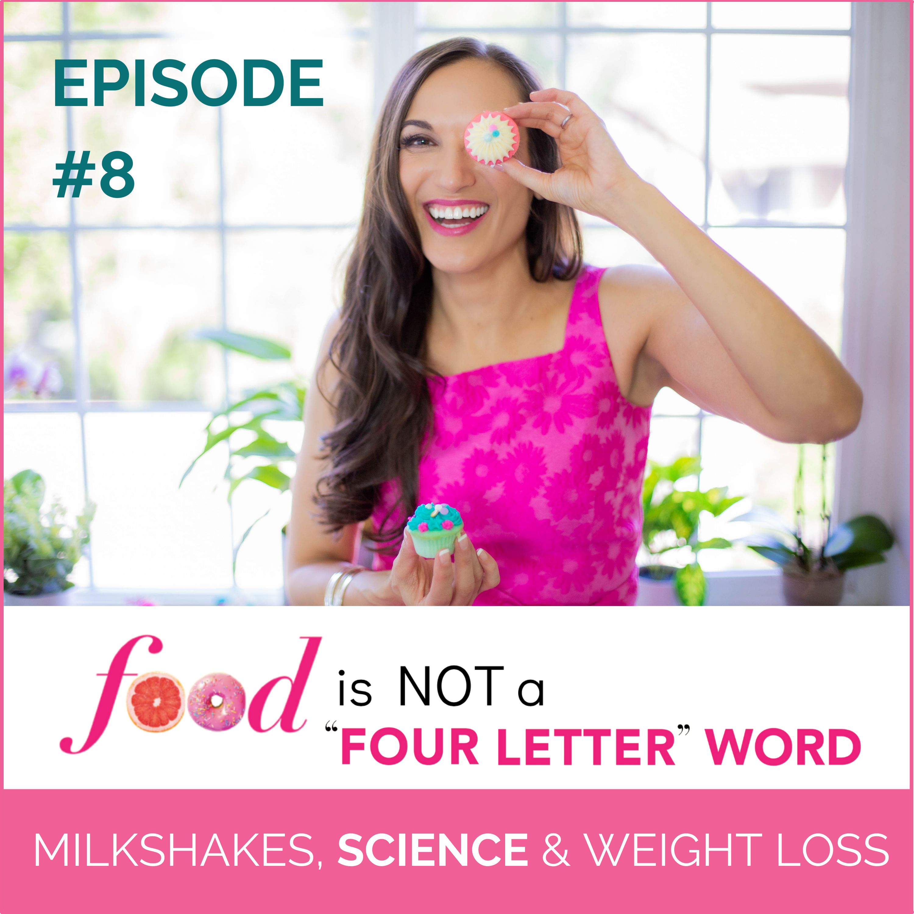 Ep 8: MILKSHAKES, SCIENCE & WEIGHT-LOSS