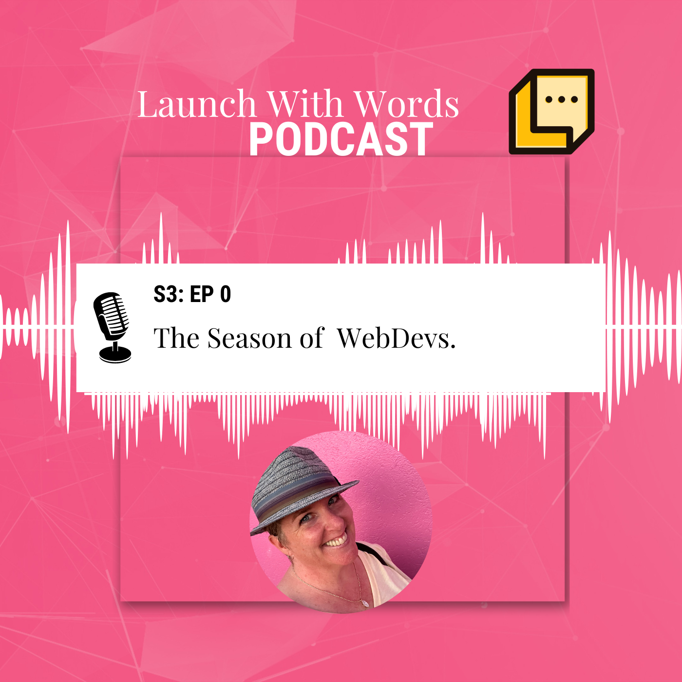 Season 3 Episode 0 -- Launch With Words is Back & The Season of the WebDev
