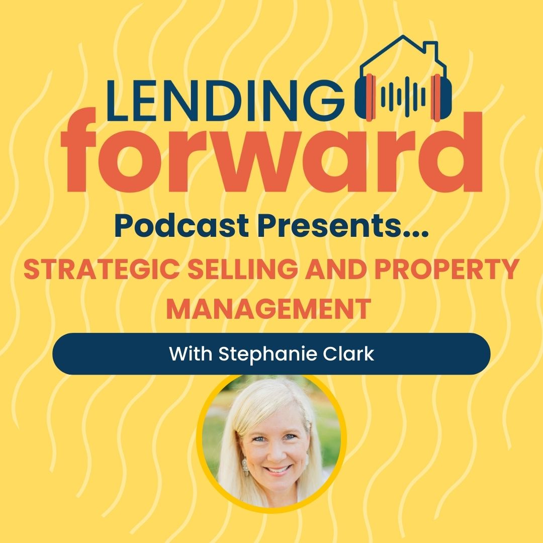 Strategic Selling and Property Management with Stephanie Clark