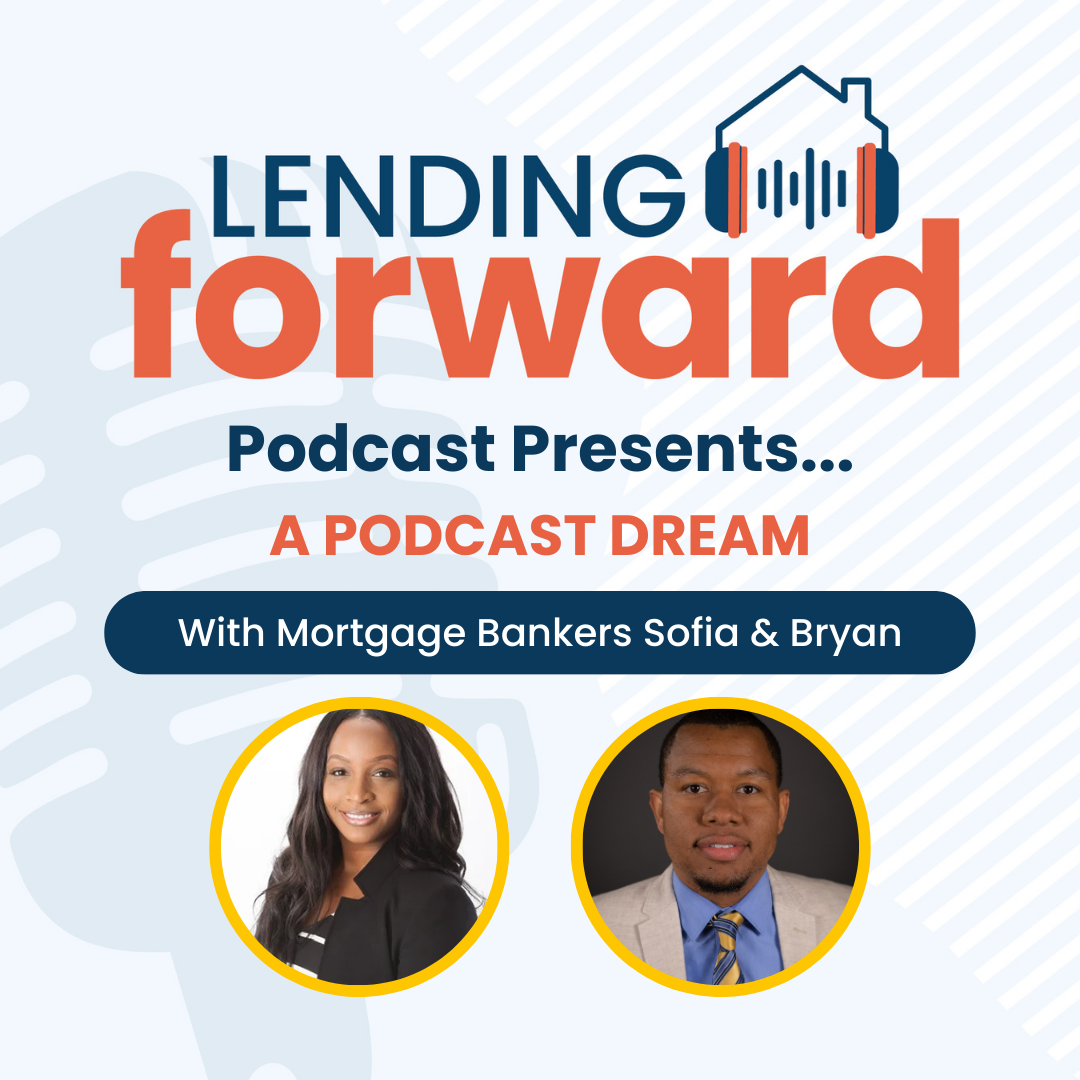 A Podcast Dream with Mortgage Bankers Sofia & Bryan 