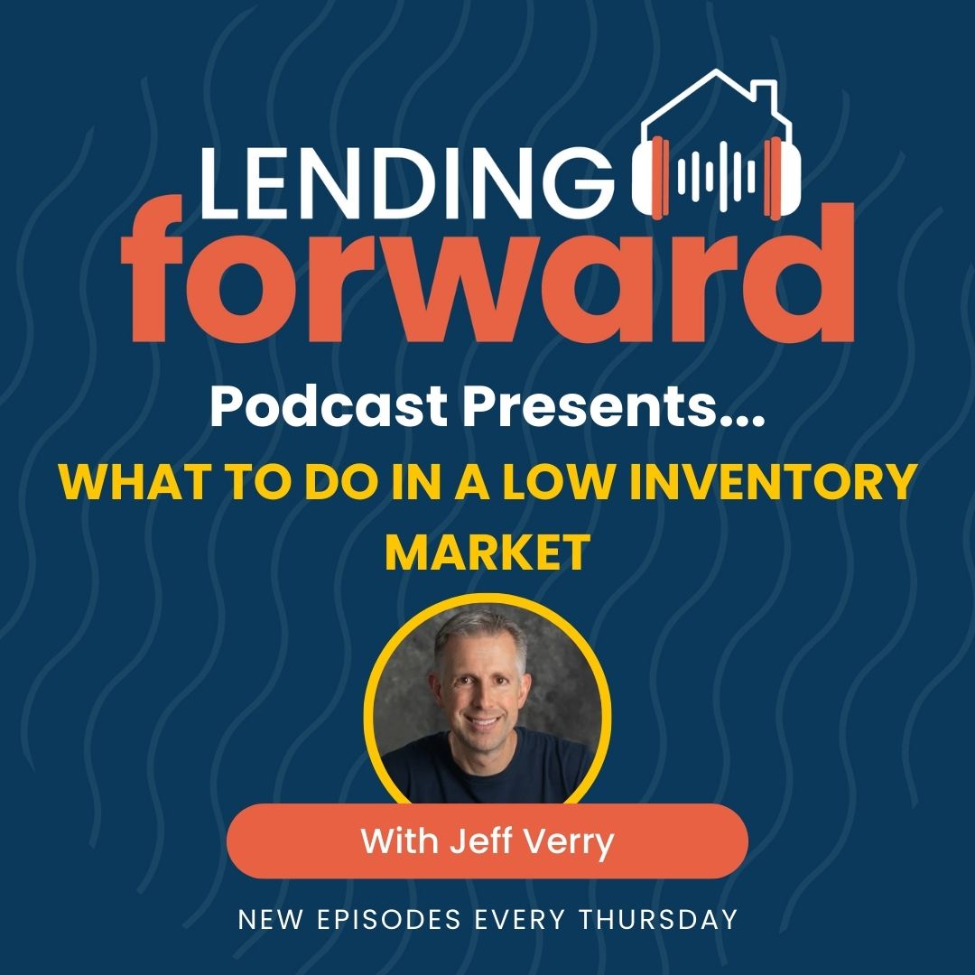 What To Do in a Low Inventory Market with Jeff Verry