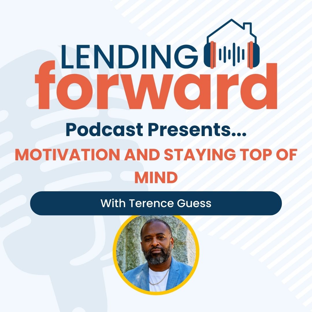 Motivation and Staying Top of Mind with Terence Guess