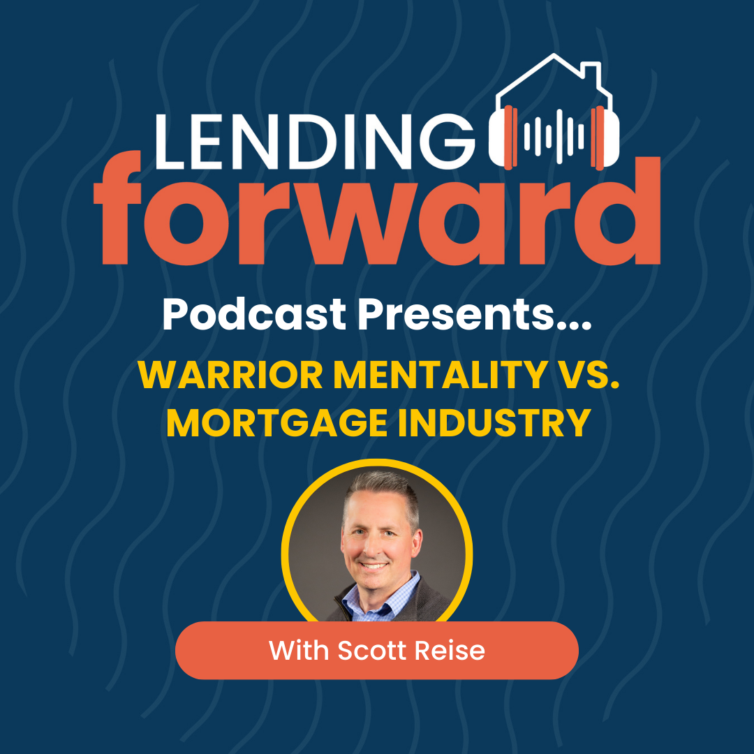 Warrior Mentality vs. Mortgage Industry with Scott Reise