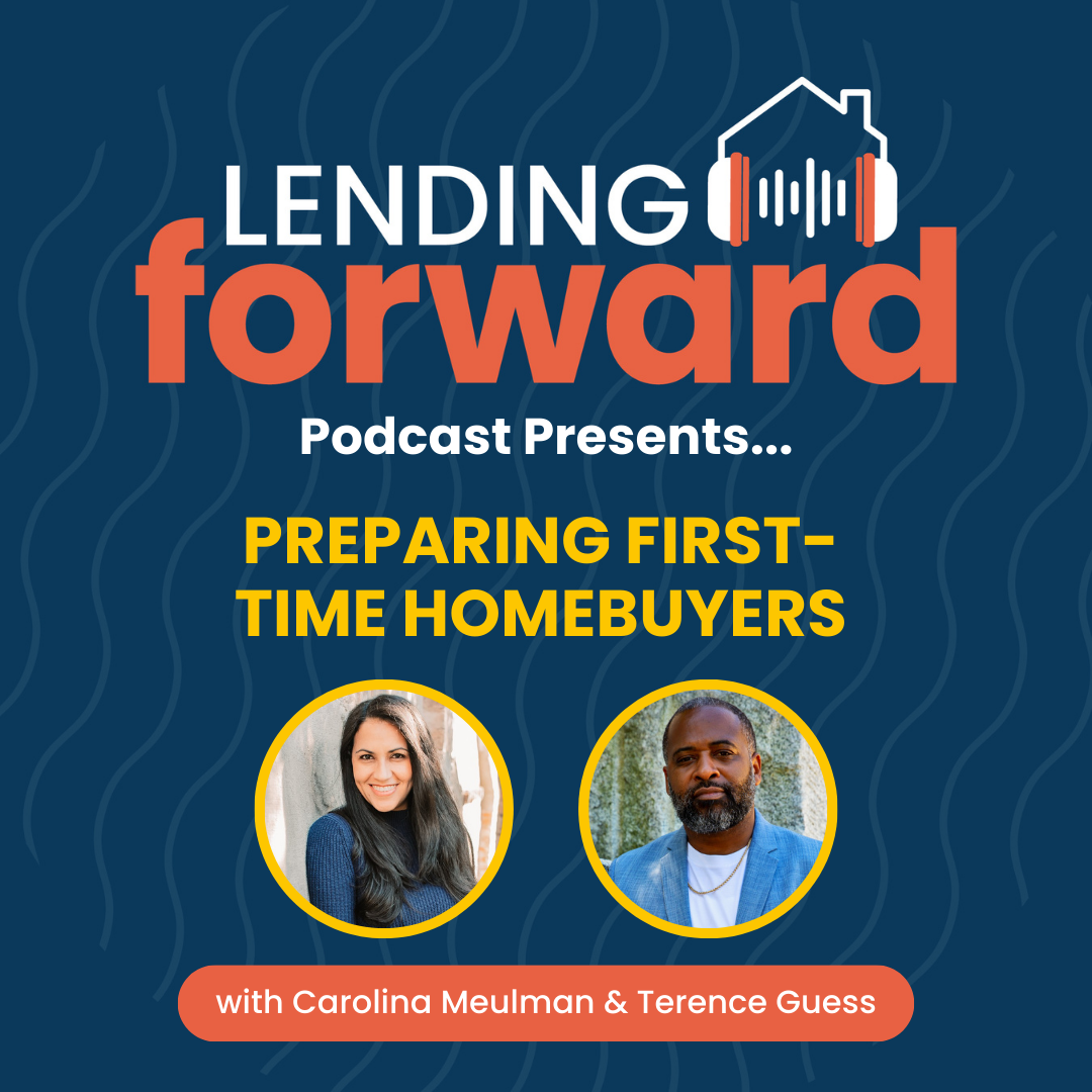 Preparing First-Time Homebuyers with Carolina Meulman & Terence Guess
