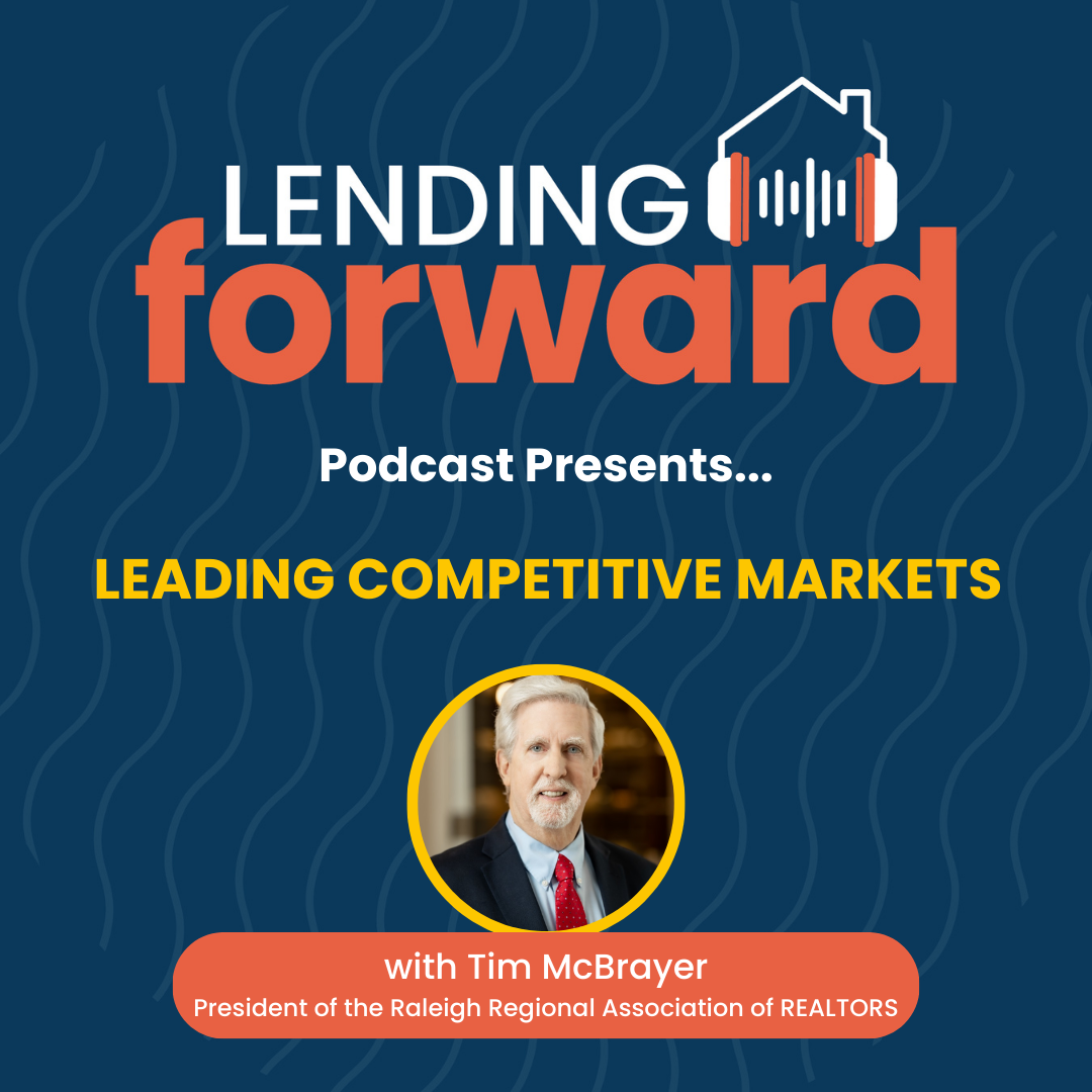 Leading Competitive Markets with Tim McBrayer, President of the Raleigh Regional Association of REALTORS