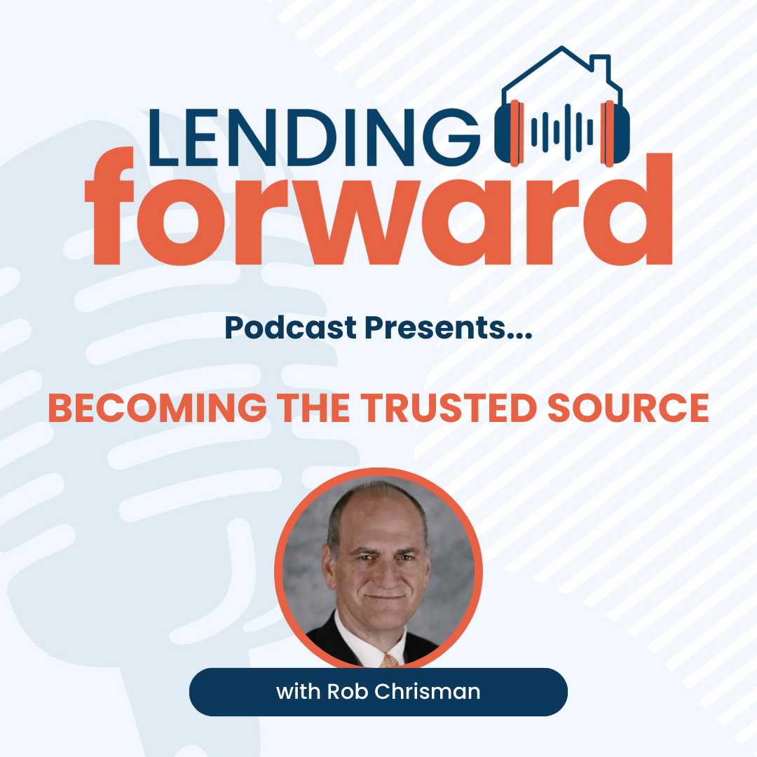 Becoming the Trusted Source with Rob Chrisman